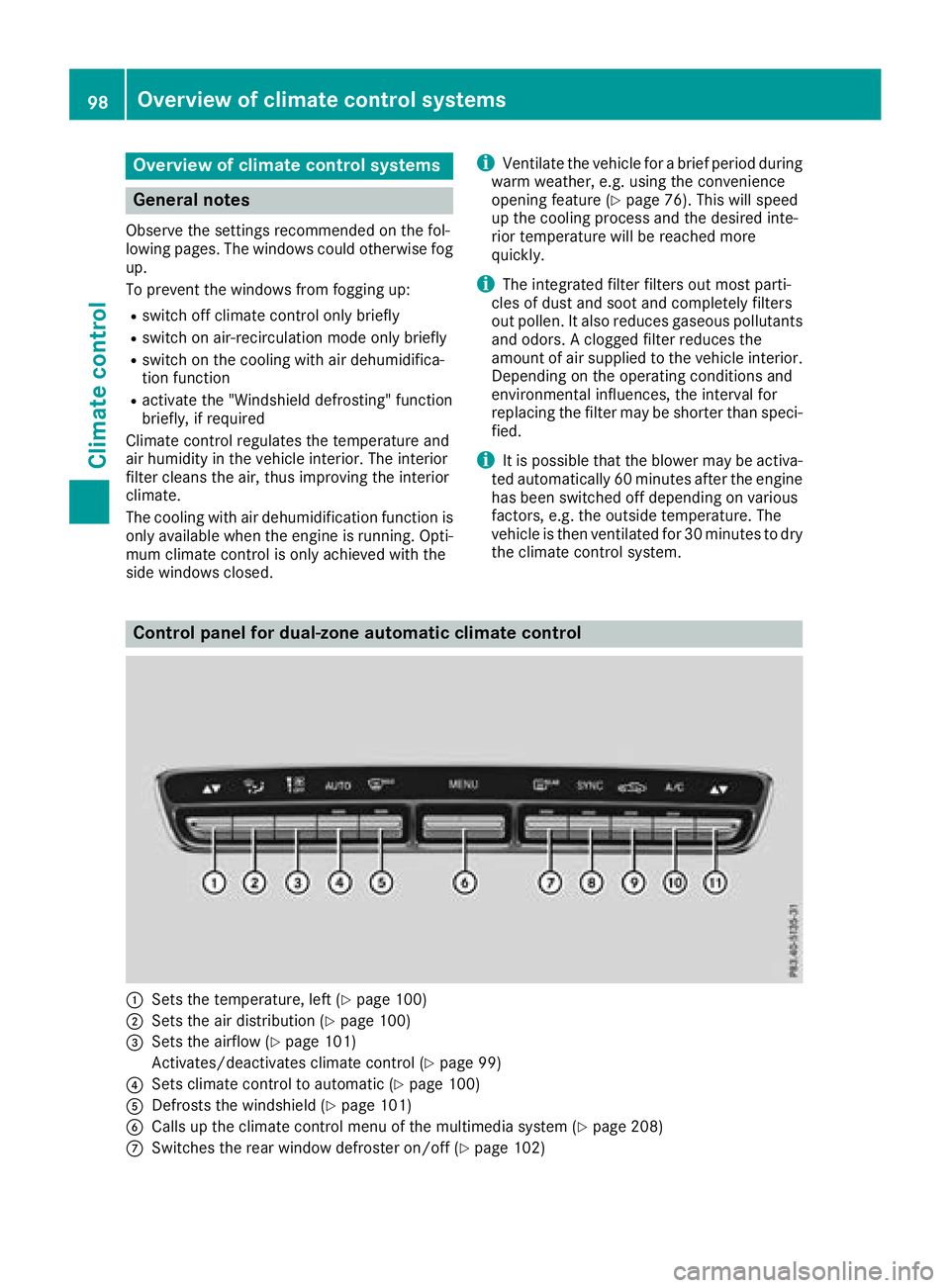 MERCEDES-BENZ AMG GT COUPE 2018 Owners Manual Overview of climate control systems
General notes
Observe the settings recommended on the fol-
lowing pages. The windows could otherwise fog
up.
To prevent the windows from fogging up:
Rswitch off cli MERCEDES-BENZ AMG GT COUPE 2018 Owners Manual Overview of climate control systems
General notes
Observe the settings recommended on the fol-
lowing pages. The windows could otherwise fog
up.
To prevent the windows from fogging up:
Rswitch off cli
