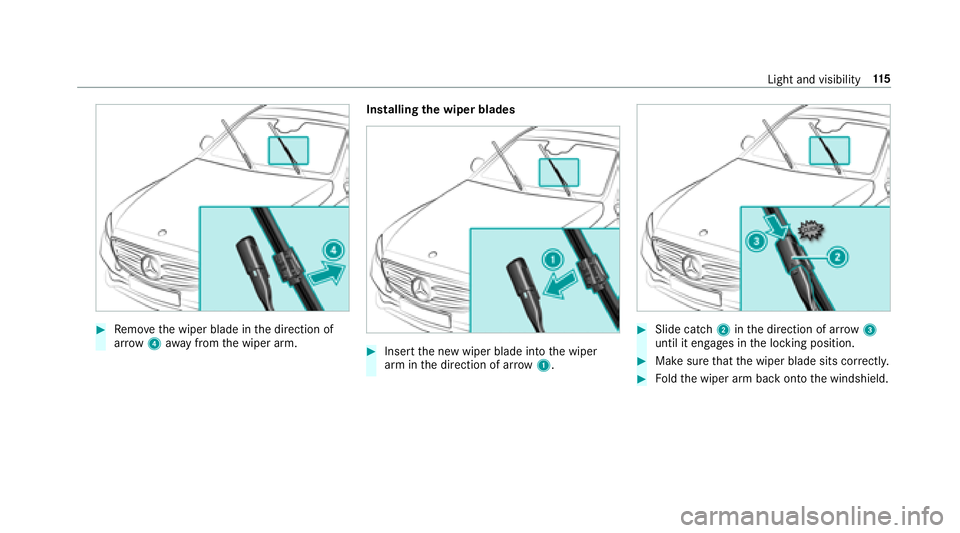 MERCEDES-BENZ E-CLASS COUPE 2018  Owners Manual #Remo vethe wiper blade in the direction of
ar row 4away from the wiper arm. Installing
the wiper blades
#Insert the new wiper blade into the wiper
arm in the direction of ar row1.
#Slide catch 2inthe