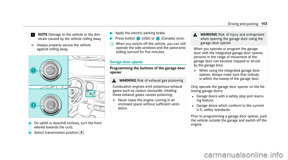 MERCEDES-BENZ E-CLASS COUPE 2018 Owners Manual *NO
TEDama getotheve hicle or the driv‐
et ra in caused bytheve hicle rolling away
#Alw ays proper lysecure theve hicle
against rolling away.
#On uphill or downhill inclines, turn the front
wheels t MERCEDES-BENZ E-CLASS COUPE 2018 Owners Manual *NO
TEDama getotheve hicle or the driv‐
et ra in caused bytheve hicle rolling away
#Alw ays proper lysecure theve hicle
against rolling away.
#On uphill or downhill inclines, turn the front
wheels t