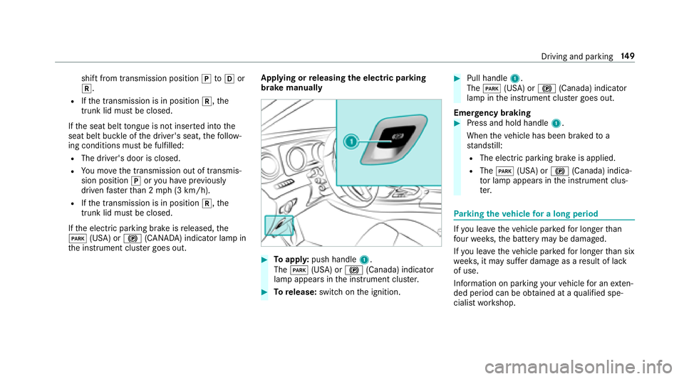 MERCEDES-BENZ E-CLASS COUPE 2018 Owners Manual shift from transmission positionjtoh or
k.
RIf th e transmission is in position k,the
trunk lid must be closed.
If th e seat belt tongue is not inser ted into the
seat belt buckle of the driver's MERCEDES-BENZ E-CLASS COUPE 2018 Owners Manual shift from transmission positionjtoh or
k.
RIf th e transmission is in position k,the
trunk lid must be closed.
If th e seat belt tongue is not inser ted into the
seat belt buckle of the driver's
