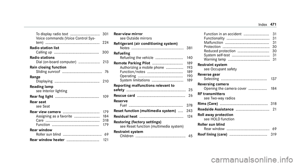 MERCEDES-BENZ E-CLASS COUPE 2018  Owners Manual Todisplay radio text ............................. 301
Vo ice commands (Voice Cont rol Sys‐
te m) ..................................................... 224
Ra dio station list
Calling up ...........