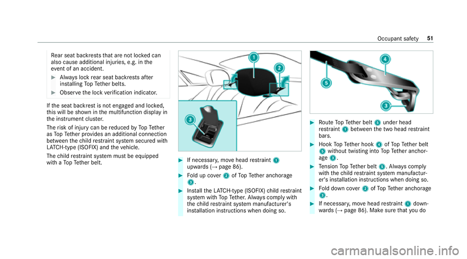 MERCEDES-BENZ E-CLASS COUPE 2018 Owners Manual Rear seat backrests that are not loc ked can
also cause additional injuries, e.g. in the
ev ent of an accident.
#Alw ays lock rear seat backrests af ter
ins talling TopTe ther belts.
#Obser vethe lock MERCEDES-BENZ E-CLASS COUPE 2018 Owners Manual Rear seat backrests that are not loc ked can
also cause additional injuries, e.g. in the
ev ent of an accident.
#Alw ays lock rear seat backrests af ter
ins talling TopTe ther belts.
#Obser vethe lock