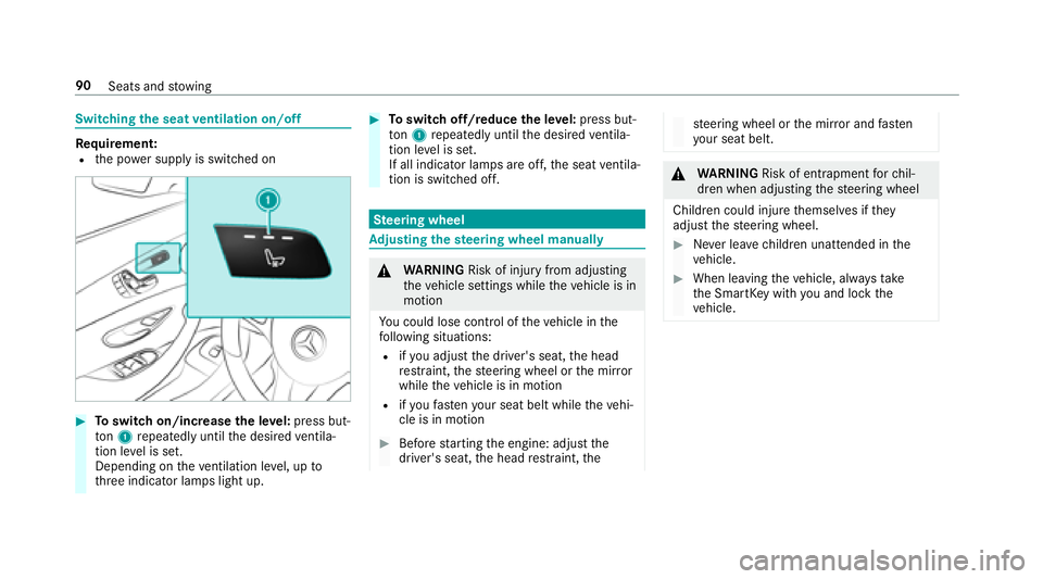 MERCEDES-BENZ E-CLASS COUPE 2018  Owners Manual Switchingthe seat ventilation on/off
Re quirement:Rthe po wer supp lyis switched on
#To switch on/increase the le vel:press but‐
to n1 repeatedly until the desired ventila‐
tion le vel is set.
Dep