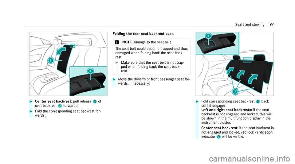 MERCEDES-BENZ E-CLASS COUPE 2018  Owners Manual #Center seat backrest:pull release 3of
seat backrest 2forw ards.
#Foldthe cor responding seat backrest for‐
wa rds. Fo
lding there ar seat backrest back
* NO
TEDama getothe seat belt
The seat belt c