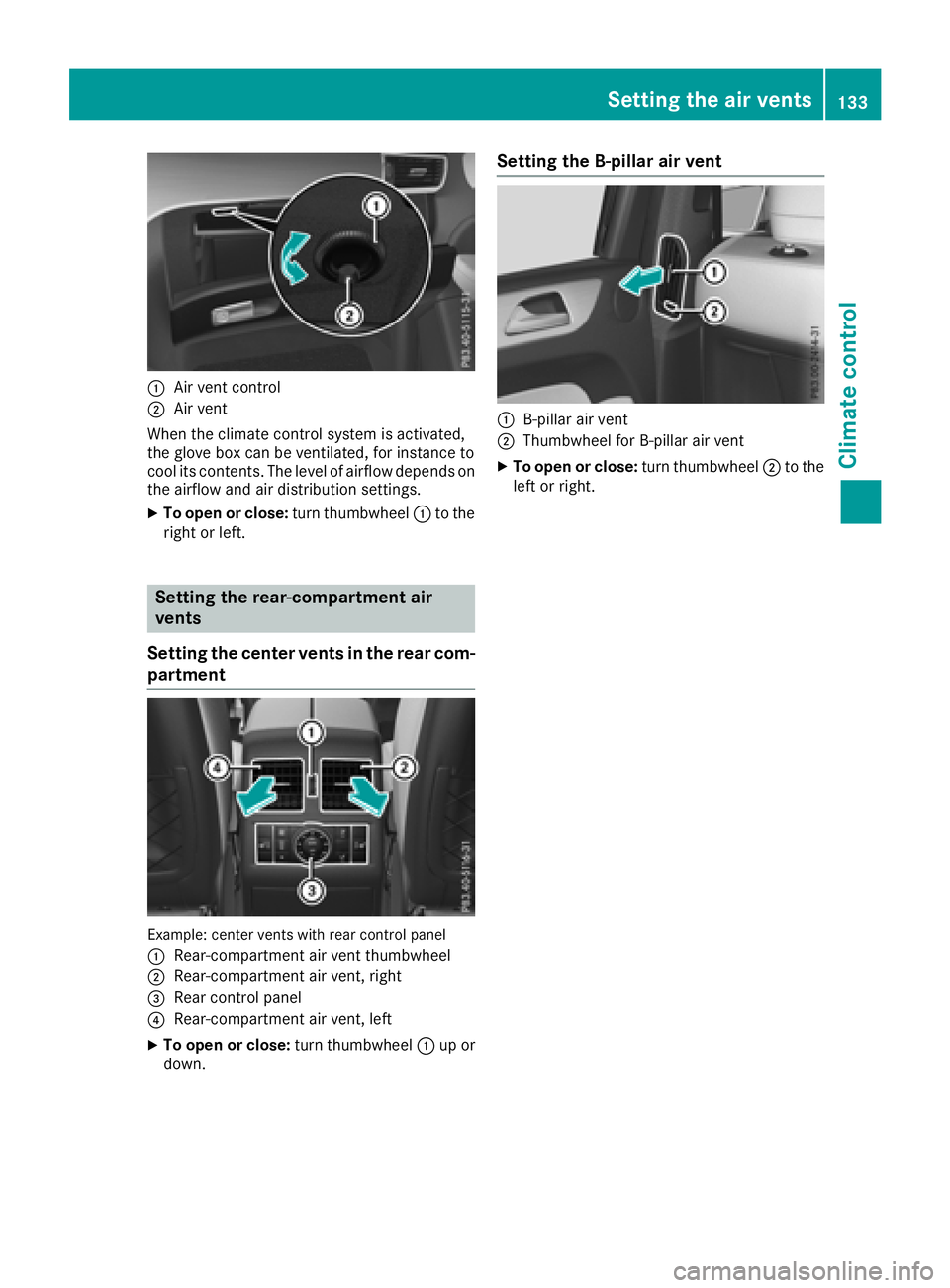 MERCEDES-BENZ GLE SUV 2018  Owners Manual :Air vent control
;Air vent
When the climate control system is activated,
the glove box can be ventilated, for instance to
cool its contents. The level of airflow depends on the airflow and air distri