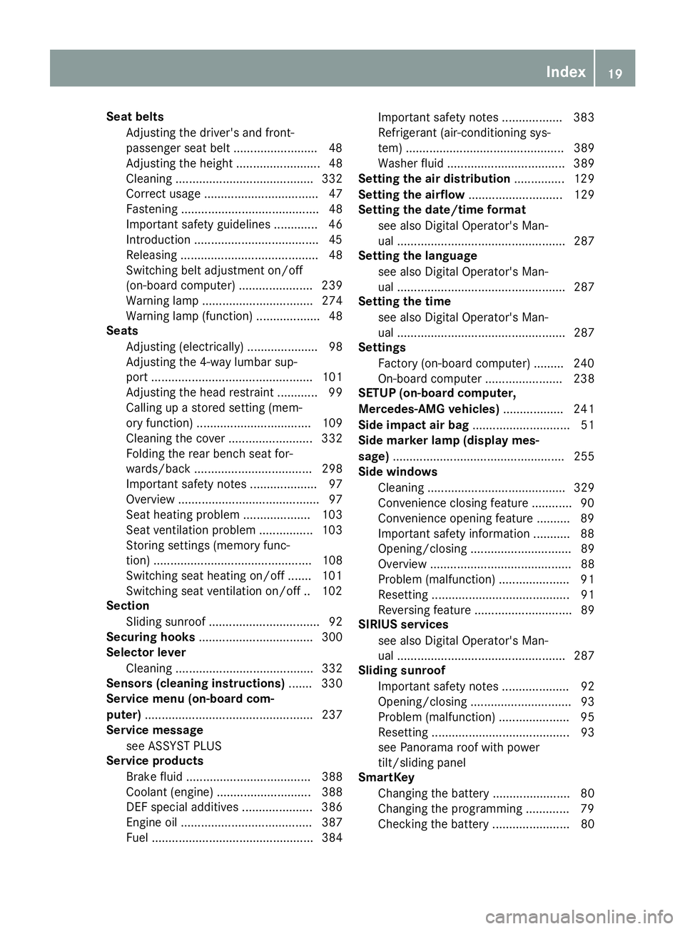 MERCEDES-BENZ GLE SUV 2018 Owners Manual Seat beltsAdjusting the driver's and front-
passenger seat belt .........................4 8
Adjusting the height ......................... 48
Cleaning ......................................... 33 MERCEDES-BENZ GLE SUV 2018 Owners Manual Seat beltsAdjusting the driver's and front-
passenger seat belt .........................4 8
Adjusting the height ......................... 48
Cleaning ......................................... 33