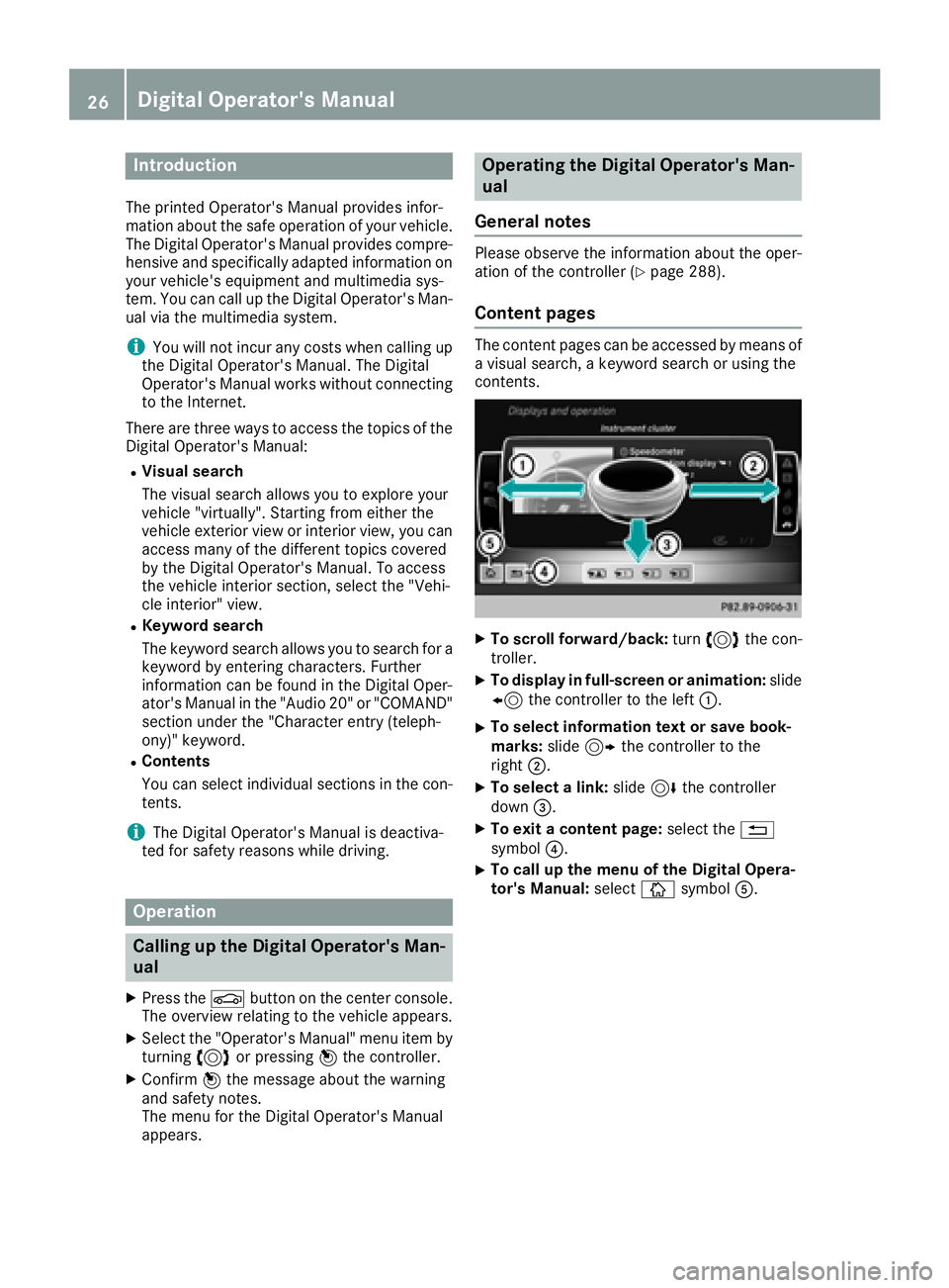 MERCEDES-BENZ GLE SUV 2018 Owners Manual Introduction
The printedOperator's Manual provide sinfor-
mation about th esaf eoperation of your vehicle.
The Digital Operator's Manual provide scompre-
hensiv eand specifically adapted infor MERCEDES-BENZ GLE SUV 2018 Owners Manual Introduction
The printedOperator's Manual provide sinfor-
mation about th esaf eoperation of your vehicle.
The Digital Operator's Manual provide scompre-
hensiv eand specifically adapted infor