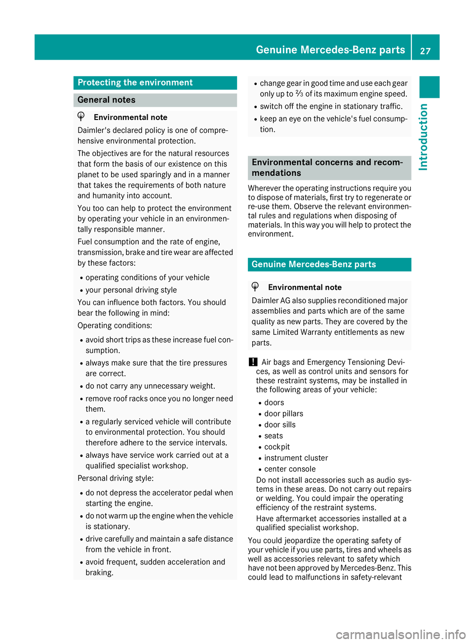 MERCEDES-BENZ GLE SUV 2018 Owners Manual Protecting the environment
General notes
HEnvironmental note
Daimler's declared policy is one of compre-
hensive environmental protection.
The objectives are for the natural resources
that form th MERCEDES-BENZ GLE SUV 2018 Owners Manual Protecting the environment
General notes
HEnvironmental note
Daimler's declared policy is one of compre-
hensive environmental protection.
The objectives are for the natural resources
that form th