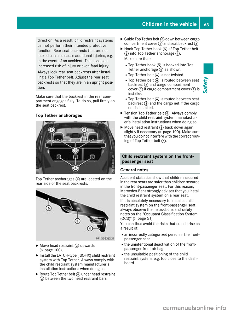 MERCEDES-BENZ GLE SUV 2018 Owners Manual direction. As a result, child restraint systems
cannot perform their intended protective
function. Rear seat backrests that are not
locked can also cause additional injuries, e.g.
in the event of an a MERCEDES-BENZ GLE SUV 2018 Owners Manual direction. As a result, child restraint systems
cannot perform their intended protective
function. Rear seat backrests that are not
locked can also cause additional injuries, e.g.
in the event of an a