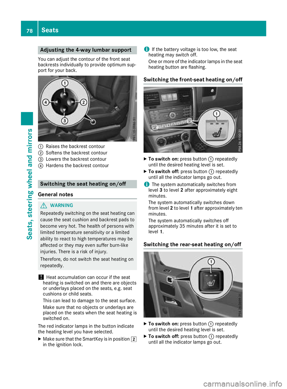 MERCEDES-BENZ G-CLASS 2018  Owners Manual Adjusting the 4-way lumbar support
You can adjust thecontour of th efron tseat
backrest sindividually to provid eoptimum sup-
por tfor your back.
:Raises th ebackrest contour
;Soften sth ebackrest con