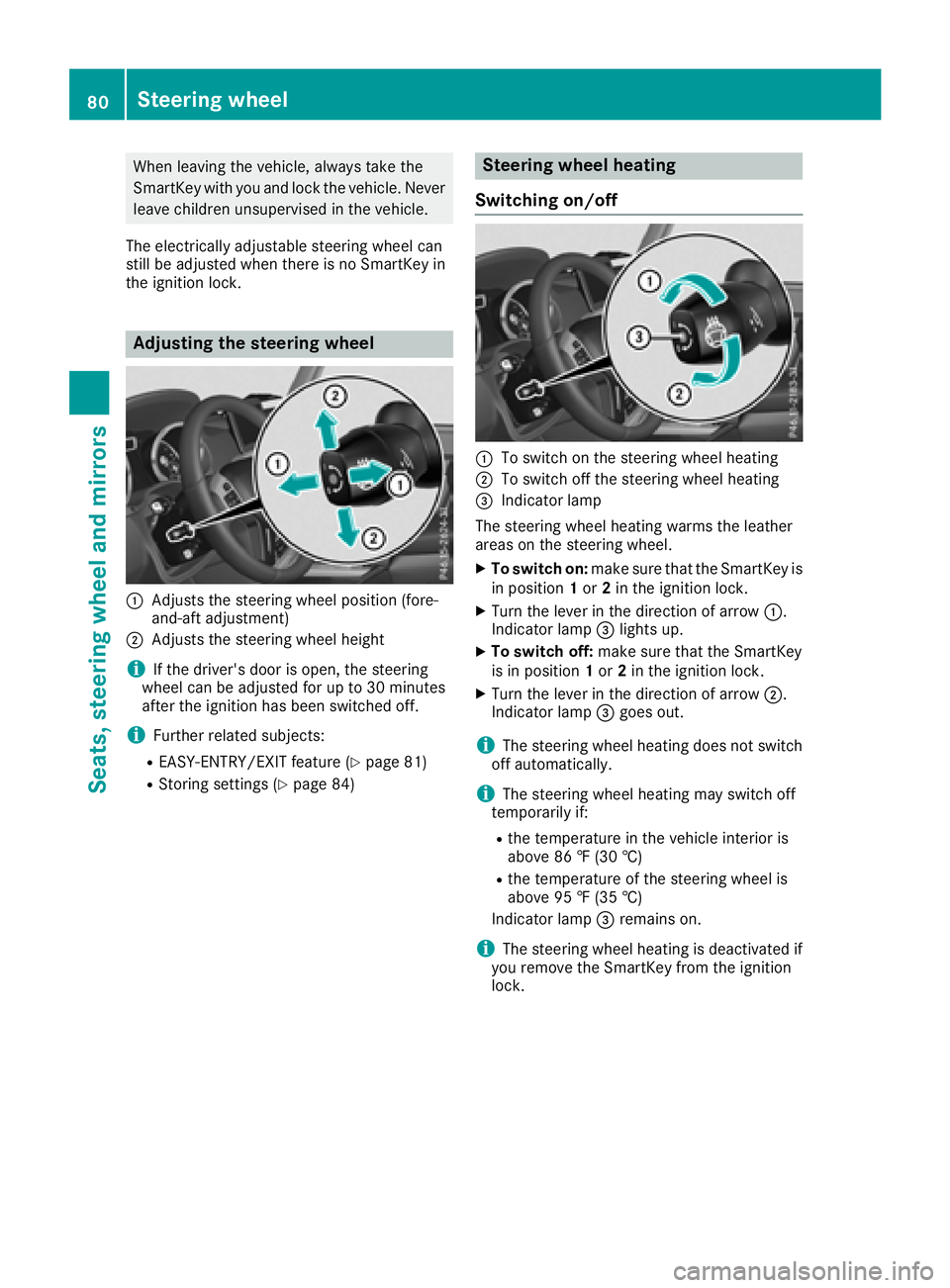 MERCEDES-BENZ G-CLASS 2018  Owners Manual When leaving the vehicle, always take the
SmartKey with you and lock the vehicle. Never
leave children unsupervised in the vehicle.
The electrically adjustable steering wheel can
still be adjusted whe