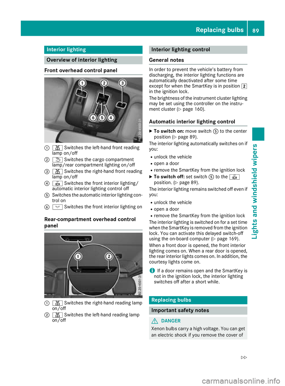 MERCEDES-BENZ G-CLASS 2018  Owners Manual Interior lighting
Overview of interior lighting
Front overhead control panel
:p Switches th eleft-han dfron treading
lamp on/off
;t Switches th ecargo compartmen t
lamp/rear compartmen tlighting on/of