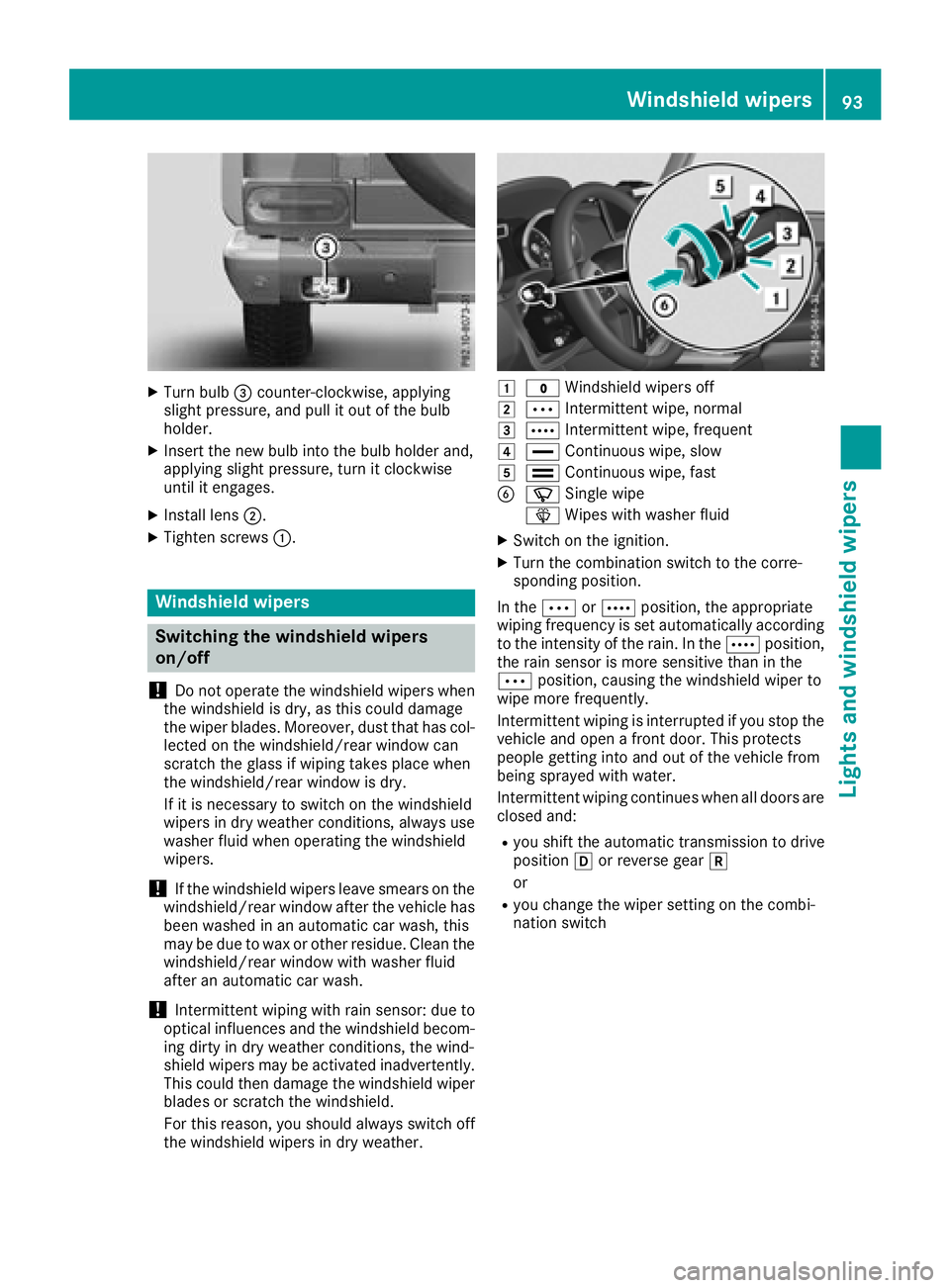 MERCEDES-BENZ G-CLASS 2018  Owners Manual XTurn bulb=counter-clockwise, applying
slight pressure, and pull it out of the bulb
holder.
XInsert the new bulb into the bulb holder and,
applying slight pressure, turn it clockwise
until it engages.