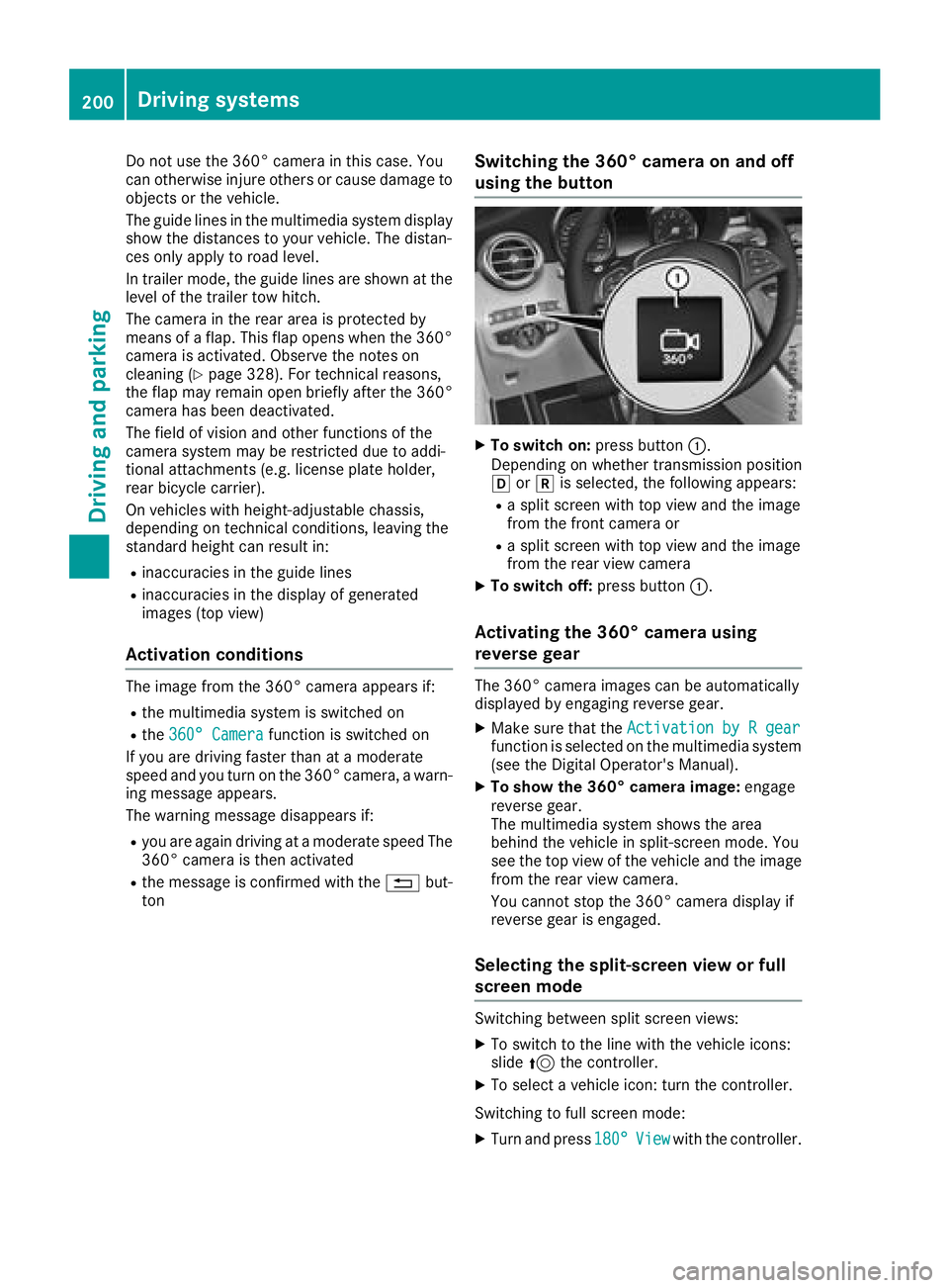 MERCEDES-BENZ GLC SUV 2018 Owners Manual Do not use the 360° camera in this case. You
can otherwise injure others or cause damage to
objects or the vehicle.
The guide lines in the multimedia system display
show the distances to your vehicle MERCEDES-BENZ GLC SUV 2018 Owners Manual Do not use the 360° camera in this case. You
can otherwise injure others or cause damage to
objects or the vehicle.
The guide lines in the multimedia system display
show the distances to your vehicle
