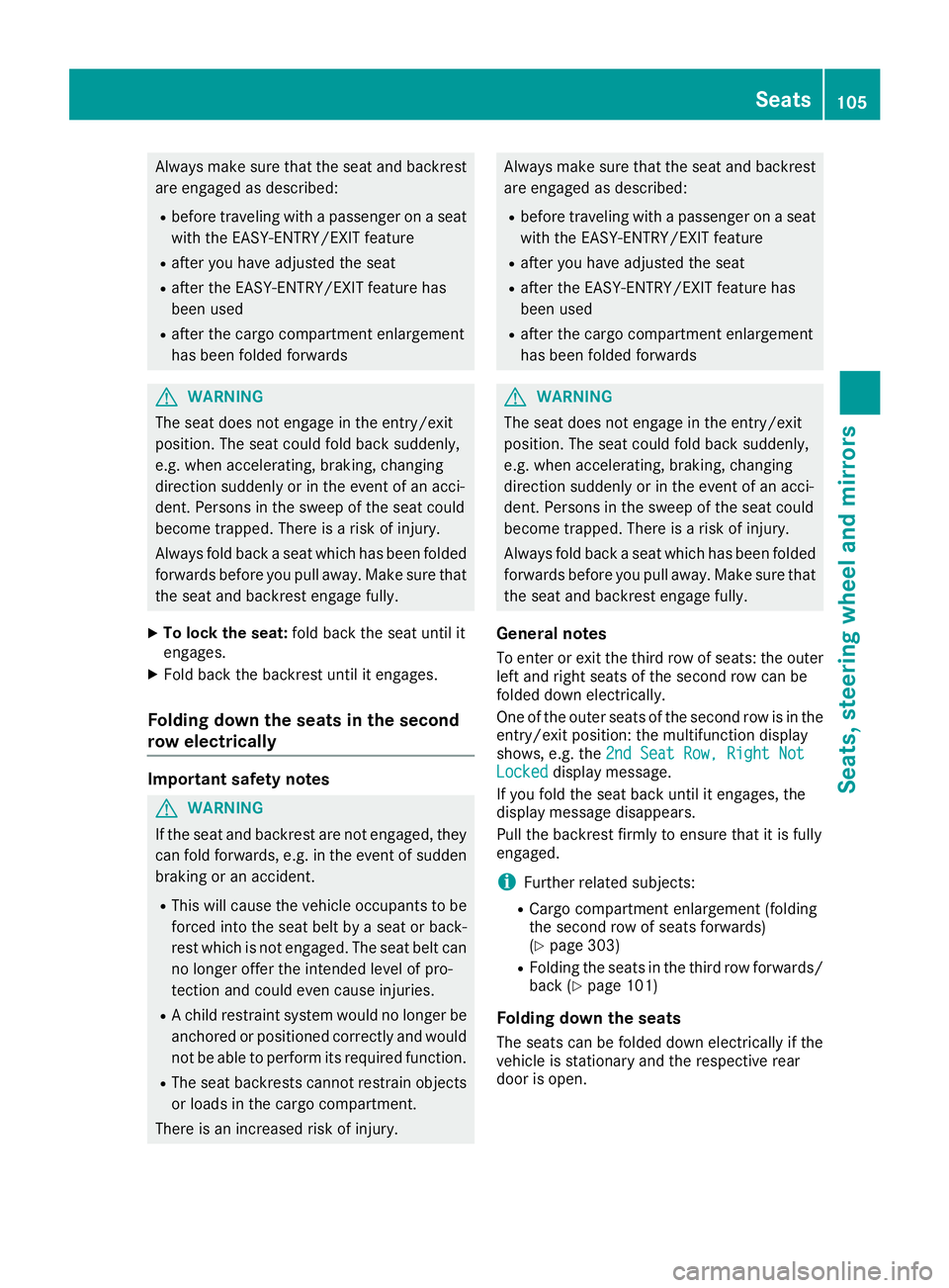 MERCEDES-BENZ GLS SUV 2018 Owners Manual Always make sure that the seat and backrest
are engaged as described:
Rbefore traveling with a passenger on a seat
with the EASY-ENTRY/EXIT feature
Rafter you have adjusted the seat
Rafter the EASY-EN MERCEDES-BENZ GLS SUV 2018 Owners Manual Always make sure that the seat and backrest
are engaged as described:
Rbefore traveling with a passenger on a seat
with the EASY-ENTRY/EXIT feature
Rafter you have adjusted the seat
Rafter the EASY-EN