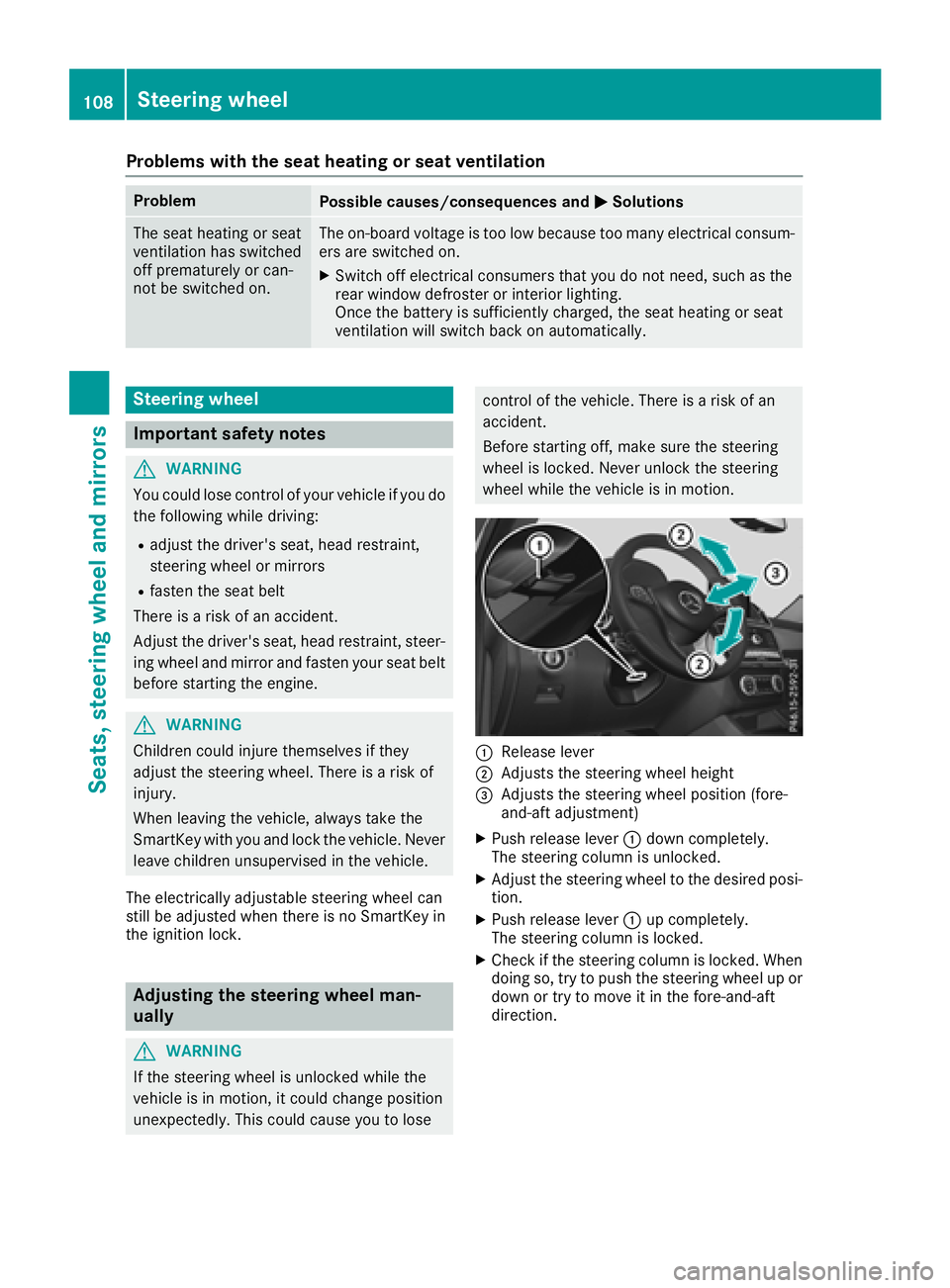 MERCEDES-BENZ GLS SUV 2018 Owners Manual Problems with the seat heating or seat ventilation
ProblemPossible causes/consequences andMSolutions
The seat heating or seat
ventilation has switched
off prematurely or can-
not be switched on.The on MERCEDES-BENZ GLS SUV 2018 Owners Manual Problems with the seat heating or seat ventilation
ProblemPossible causes/consequences andMSolutions
The seat heating or seat
ventilation has switched
off prematurely or can-
not be switched on.The on