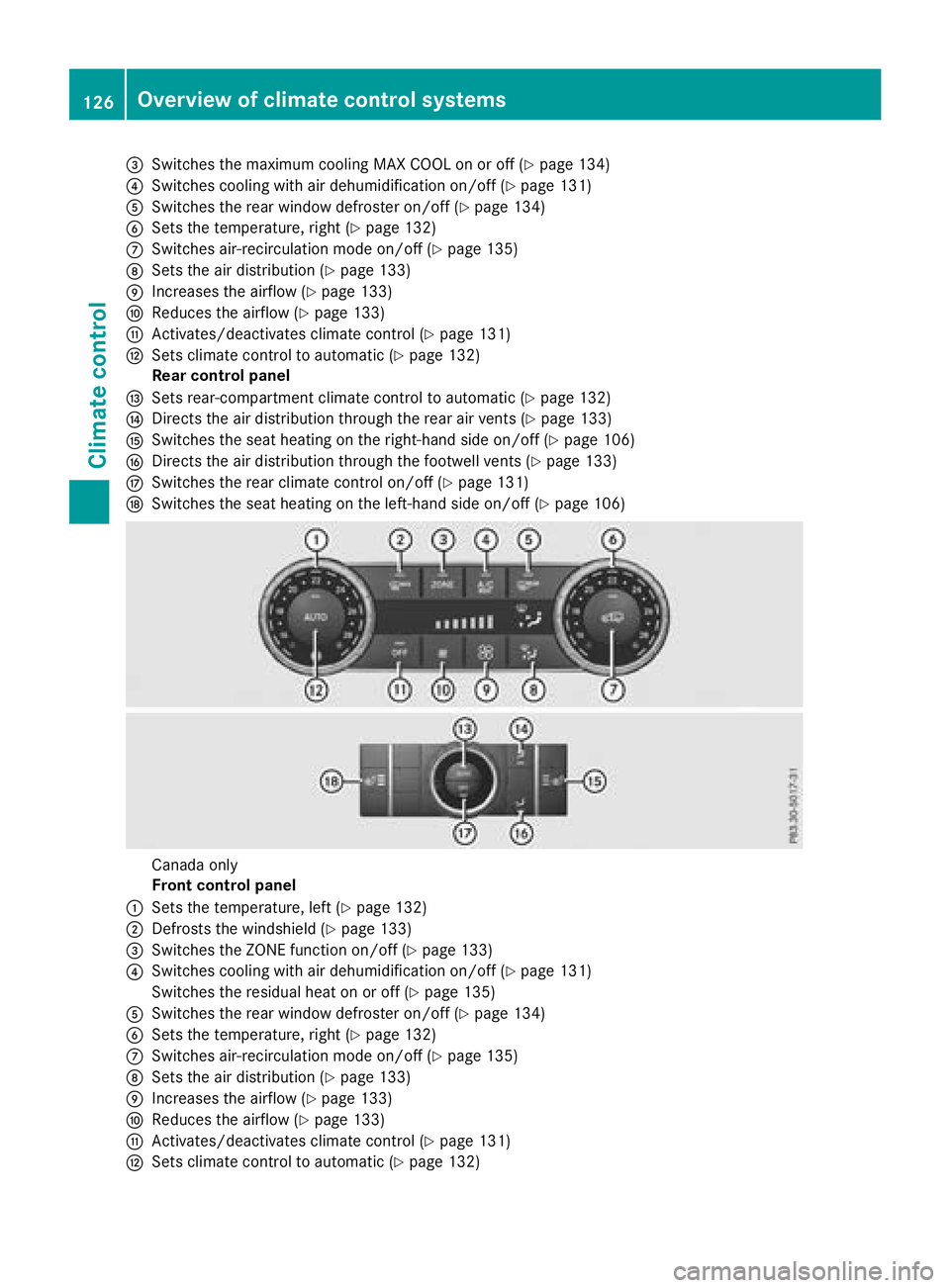 MERCEDES-BENZ GLS SUV 2018 Owners Manual =Switches the maximum cooling MAX COOL on or off (Ypage 134)
?Switches cooling with air dehumidification on/off (Ypage 131)
ASwitches the rear window defroster on/off (Ypage 134)
BSets the temperature MERCEDES-BENZ GLS SUV 2018 Owners Manual =Switches the maximum cooling MAX COOL on or off (Ypage 134)
?Switches cooling with air dehumidification on/off (Ypage 131)
ASwitches the rear window defroster on/off (Ypage 134)
BSets the temperature