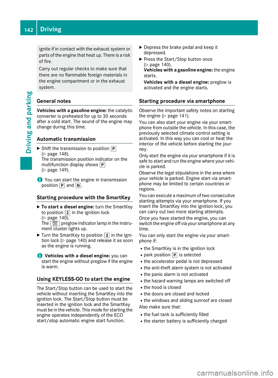 MERCEDES-BENZ GLS SUV 2018 Owners Manual ignite if in contact with the exhaust system or
parts of the engine that heat up. There is a risk
of fire.
Carry out regular checks to make sure that
there are no flammable foreign materials in
the en MERCEDES-BENZ GLS SUV 2018 Owners Manual ignite if in contact with the exhaust system or
parts of the engine that heat up. There is a risk
of fire.
Carry out regular checks to make sure that
there are no flammable foreign materials in
the en