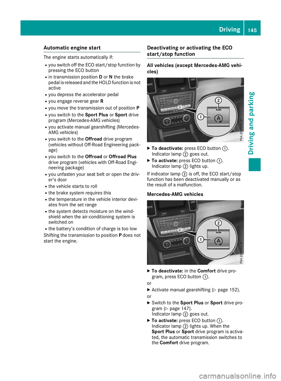 MERCEDES-BENZ GLS SUV 2018 Owners Manual Automa tic engine start
The engin estart sautomatically if:
Ryou switch off th eECO start/sto pfunction by
pressing th eECO butto n
Rin transmission position Dor Nthebrak e
pedal is release dand th eH MERCEDES-BENZ GLS SUV 2018 Owners Manual Automa tic engine start
The engin estart sautomatically if:
Ryou switch off th eECO start/sto pfunction by
pressing th eECO butto n
Rin transmission position Dor Nthebrak e
pedal is release dand th eH