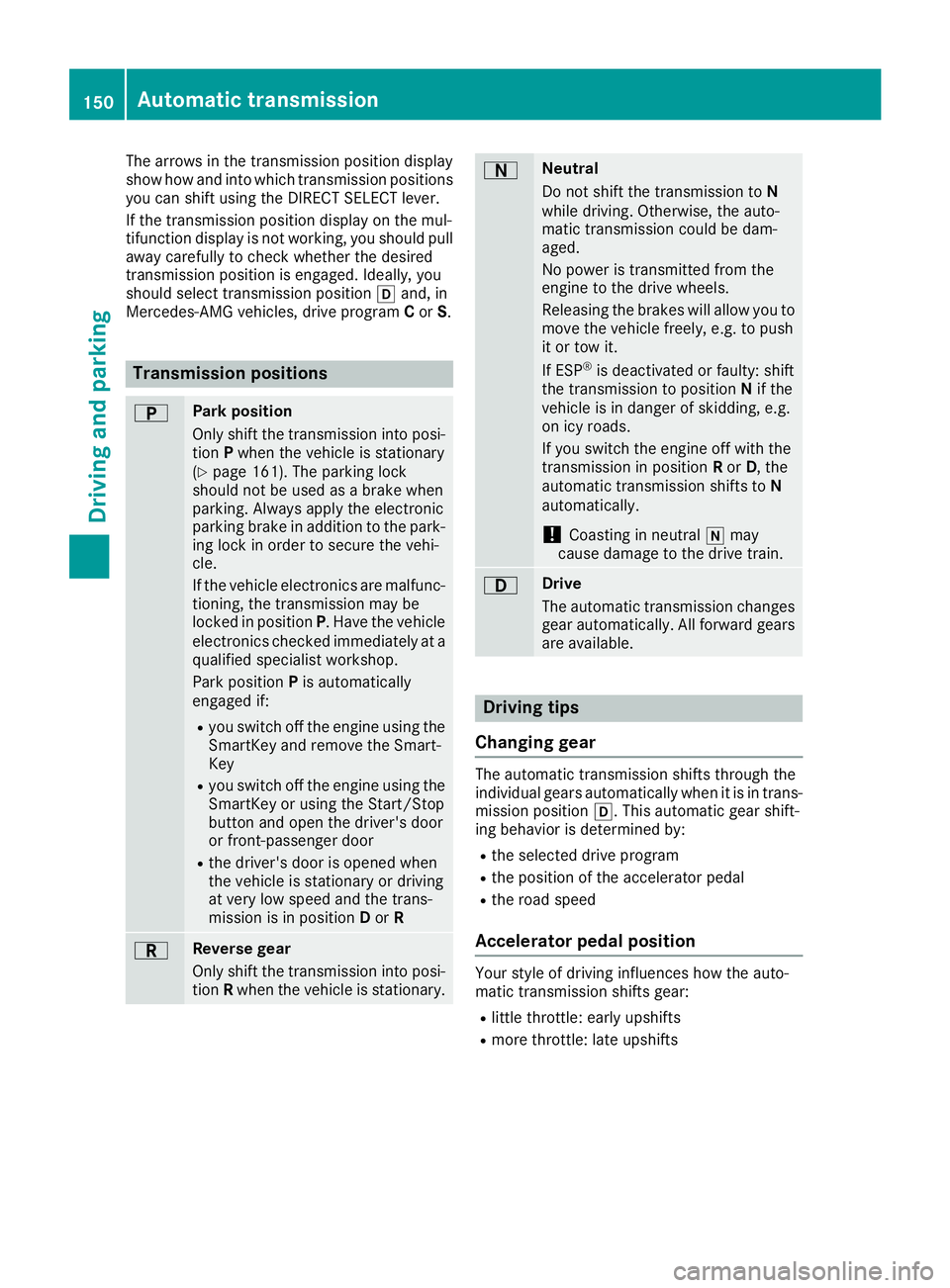 MERCEDES-BENZ GLS SUV 2018 Owners Manual The arrows in the transmission position display
show how and into which transmission positions
you can shift using the DIRECT SELECT lever.
If the transmission position display on the mul-
tifunction MERCEDES-BENZ GLS SUV 2018 Owners Manual The arrows in the transmission position display
show how and into which transmission positions
you can shift using the DIRECT SELECT lever.
If the transmission position display on the mul-
tifunction