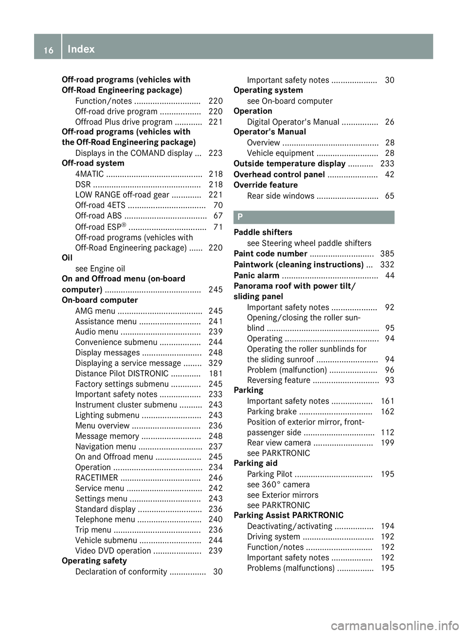 MERCEDES-BENZ GLS SUV 2018 Owners Manual Off-road programs (vehicles with
Off-Road Engineering package)Function/notes ............................. 220
Off-road drive program .................. 220
Offroad Plus drive program ............ 221 MERCEDES-BENZ GLS SUV 2018 Owners Manual Off-road programs (vehicles with
Off-Road Engineering package)Function/notes ............................. 220
Off-road drive program .................. 220
Offroad Plus drive program ............ 221