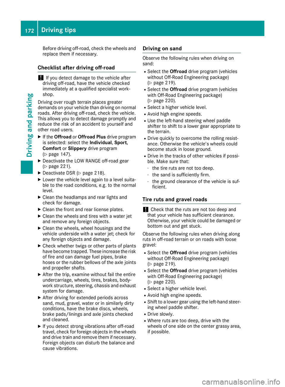 MERCEDES-BENZ GLS SUV 2018 Owners Manual Before driving off-road, check the wheels and
replace them if necessary.
Checklist after driving off-road
!If you detect damage to the vehicle after
driving off-road, have the vehicle checked
immediat MERCEDES-BENZ GLS SUV 2018 Owners Manual Before driving off-road, check the wheels and
replace them if necessary.
Checklist after driving off-road
!If you detect damage to the vehicle after
driving off-road, have the vehicle checked
immediat