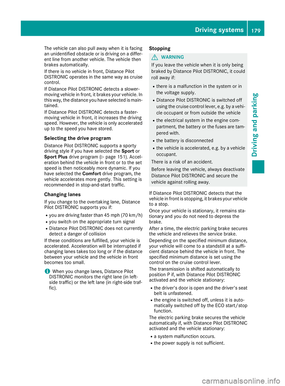 MERCEDES-BENZ GLS SUV 2018 Owners Manual The vehicle can also pull away when it is facing
an unidentified obstacle or is driving on a differ-
ent line from another vehicle. The vehicle then
brakes automatically.
If there is no vehicle in fro MERCEDES-BENZ GLS SUV 2018 Owners Manual The vehicle can also pull away when it is facing
an unidentified obstacle or is driving on a differ-
ent line from another vehicle. The vehicle then
brakes automatically.
If there is no vehicle in fro