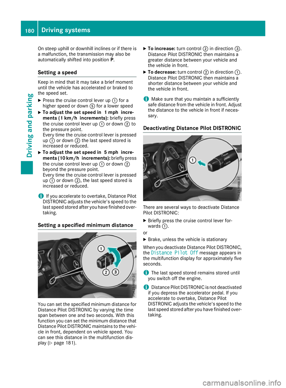 MERCEDES-BENZ GLS SUV 2018 Owners Manual On steep uphill or downhill inclines or if there is
a malfunction, the transmission may also be
automatically shifted into positionP.
Setting a speed
Keep in mind that it may take a brief moment
until MERCEDES-BENZ GLS SUV 2018 Owners Manual On steep uphill or downhill inclines or if there is
a malfunction, the transmission may also be
automatically shifted into positionP.
Setting a speed
Keep in mind that it may take a brief moment
until