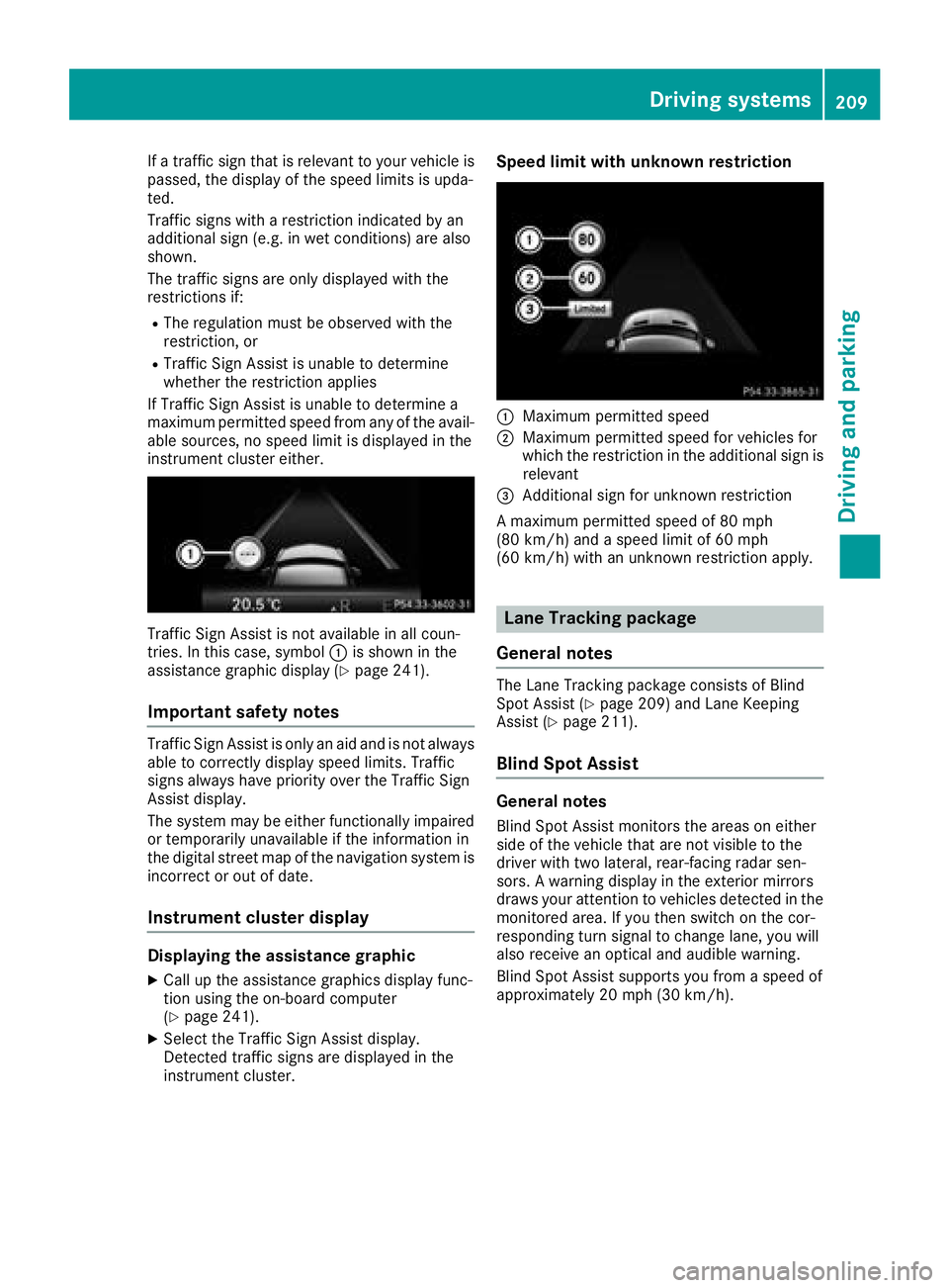MERCEDES-BENZ GLS SUV 2018 Owners Manual If a traffic sign that is relevant to your vehicle is
passed, the display of the speed limits is upda-
ted.
Traffic signs with a restriction indicated by an
additional sign (e.g. in wet conditions) ar MERCEDES-BENZ GLS SUV 2018 Owners Manual If a traffic sign that is relevant to your vehicle is
passed, the display of the speed limits is upda-
ted.
Traffic signs with a restriction indicated by an
additional sign (e.g. in wet conditions) ar