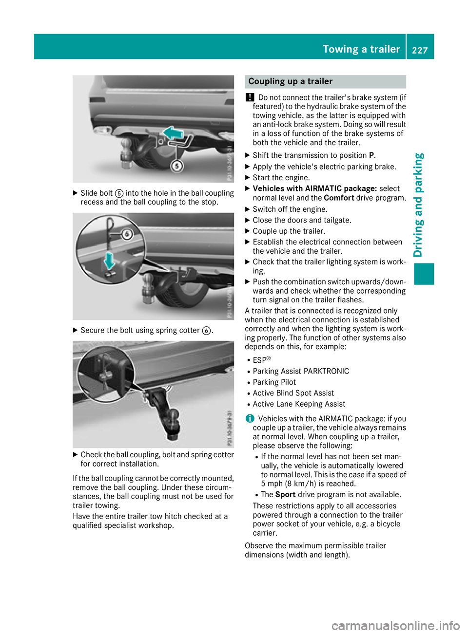 MERCEDES-BENZ GLS SUV 2018 Owners Manual XSlide boltAinto the hole in the ball coupling
recess and the ball coupling to the stop.
XSecure the bolt using spring cotter B.
XCheck the ball coupling, bolt and spring cotter
for correct installati MERCEDES-BENZ GLS SUV 2018 Owners Manual XSlide boltAinto the hole in the ball coupling
recess and the ball coupling to the stop.
XSecure the bolt using spring cotter B.
XCheck the ball coupling, bolt and spring cotter
for correct installati