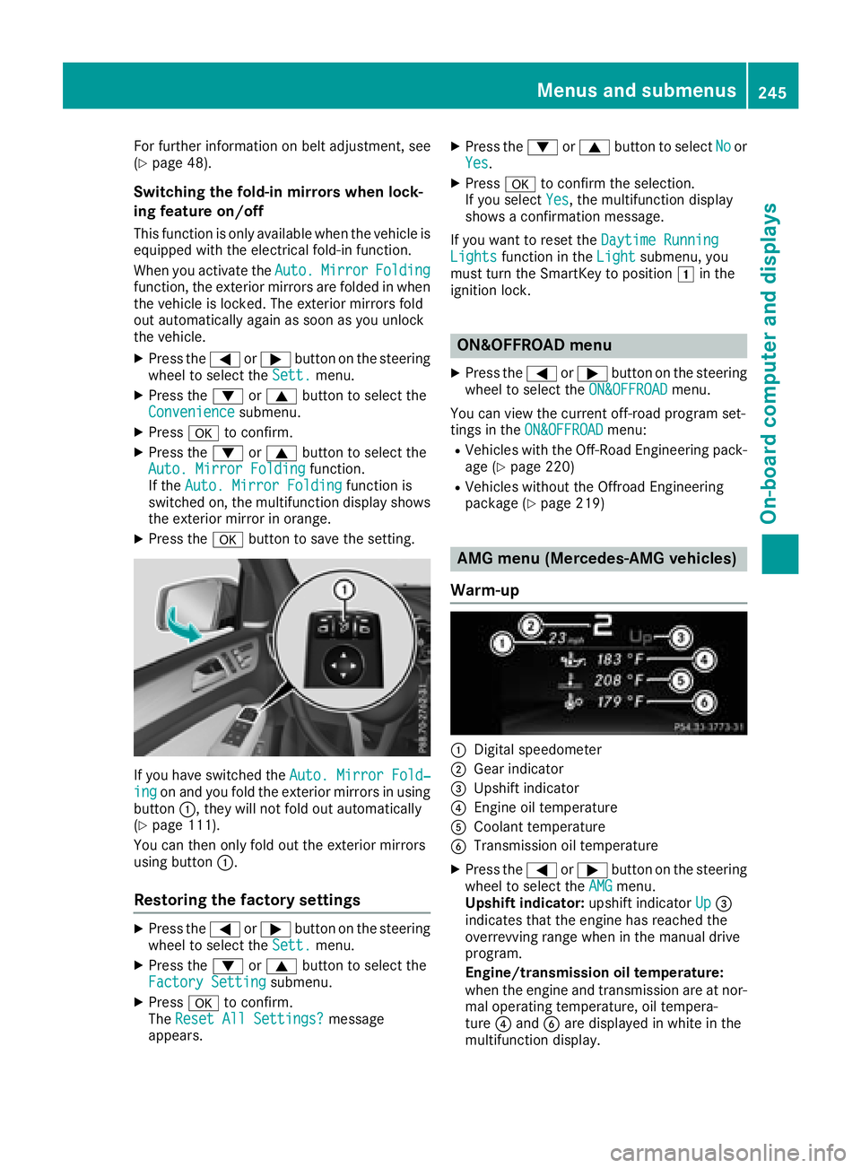 MERCEDES-BENZ GLS SUV 2018 Owners Manual For further information on belt adjustment, see
(Ypage 48).
Switching the fold-in mirrors when lock-
ing feature on/off
This function is only available when the vehicle is
equipped with the electrical MERCEDES-BENZ GLS SUV 2018 Owners Manual For further information on belt adjustment, see
(Ypage 48).
Switching the fold-in mirrors when lock-
ing feature on/off
This function is only available when the vehicle is
equipped with the electrical