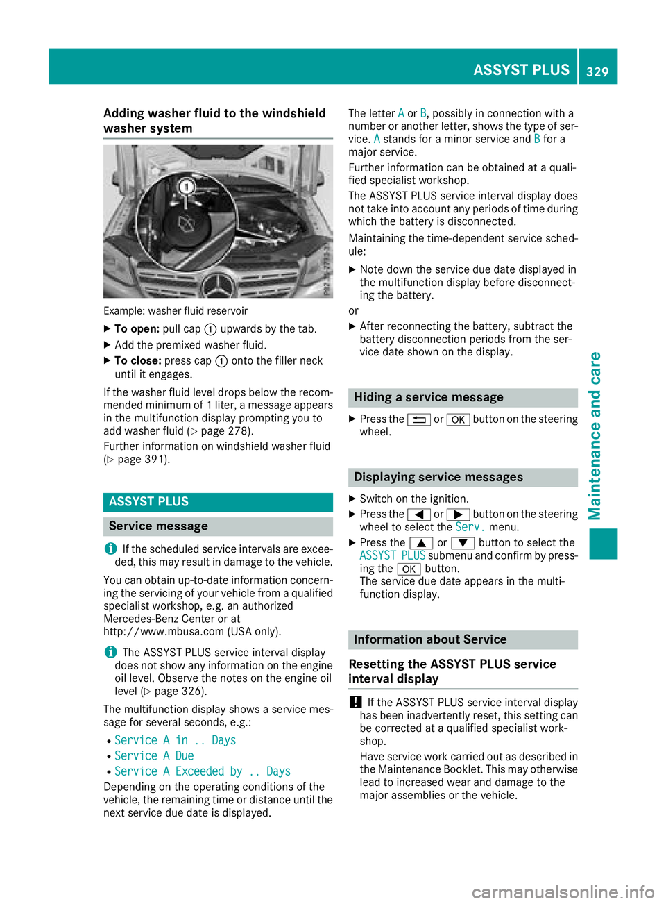 MERCEDES-BENZ GLS SUV 2018  Owners Manual Adding washer fluid to the windshield
washer system
Example: washer fluidreservoir
XTo open :pull cap :upwards by th etab .
XAddth epremixed washer fluid .
XTo close:press cap :onto th efiller neck
un