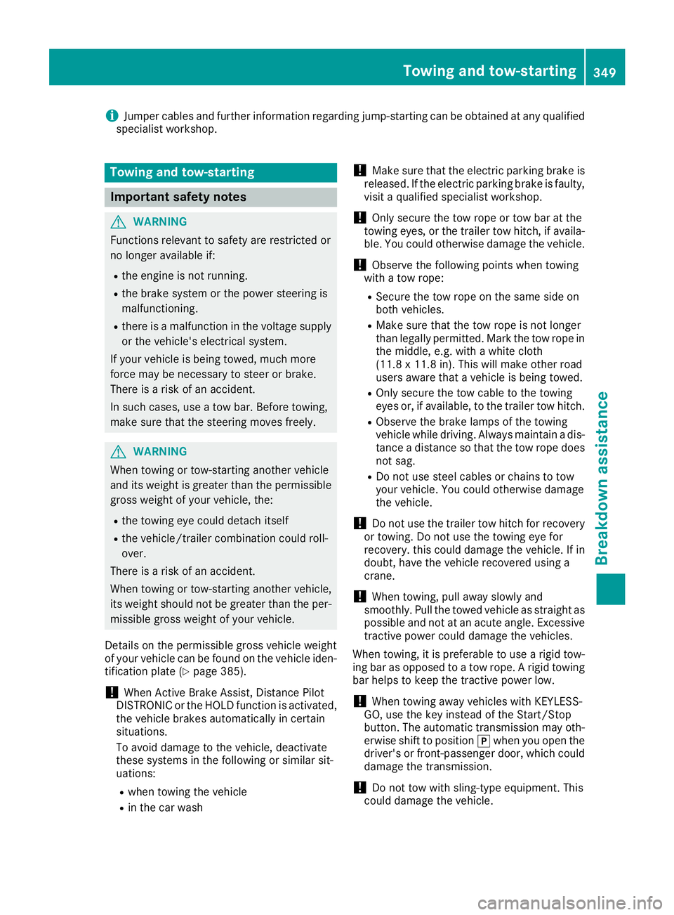 MERCEDES-BENZ GLS SUV 2018 Owners Manual iJumper cables and further information regarding jump-starting can be obtained at any qualified
specialist workshop.
Towing and tow-starting
Important safety notes
GWARNING
Functions relevant to safet MERCEDES-BENZ GLS SUV 2018 Owners Manual iJumper cables and further information regarding jump-starting can be obtained at any qualified
specialist workshop.
Towing and tow-starting
Important safety notes
GWARNING
Functions relevant to safet