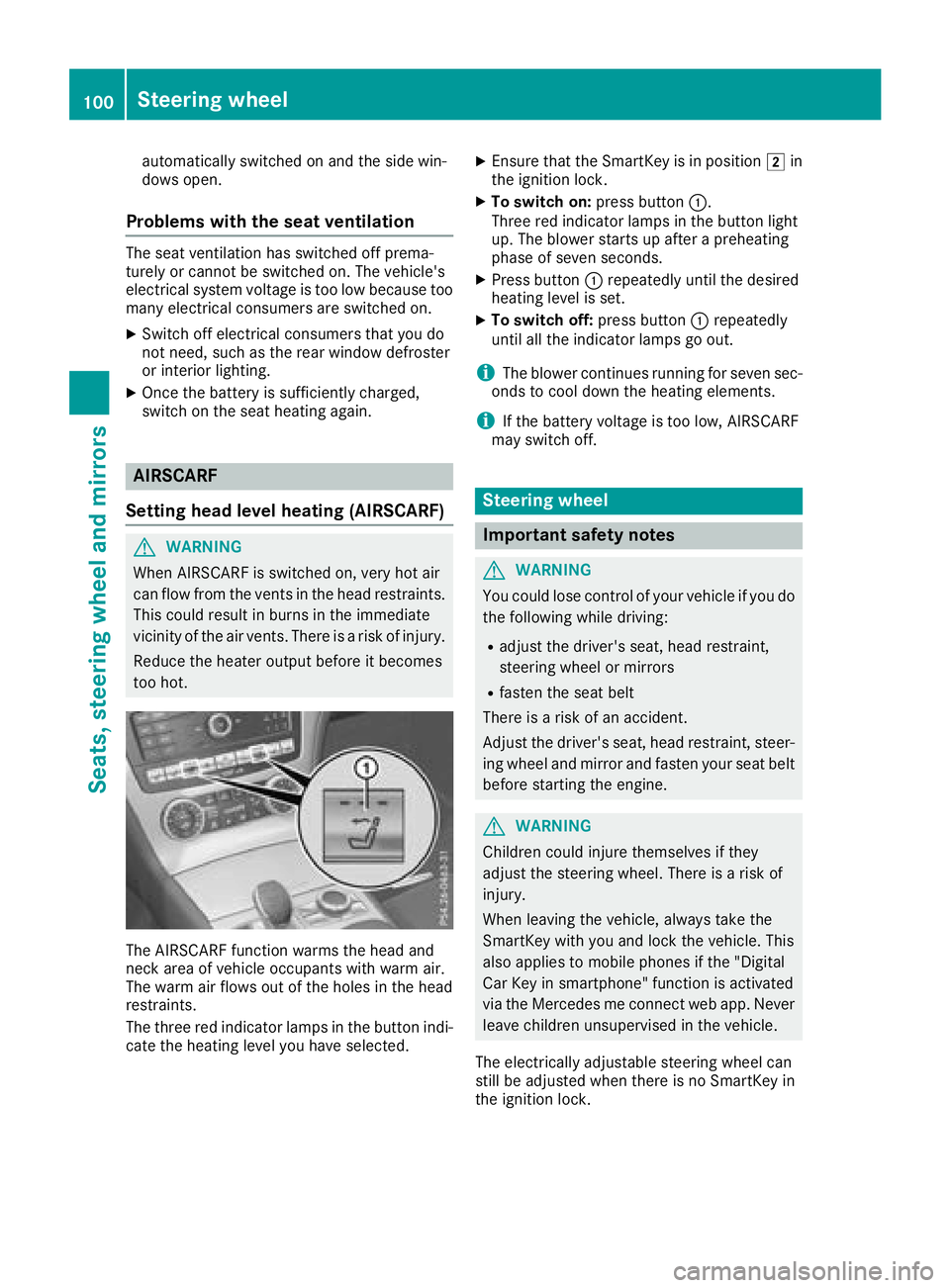 MERCEDES-BENZ SL ROADSTER 2018 Owners Manual automatically switched on and the side win-
dows open.
Problems with the seat ventilation
The seat ventilation has switched off prema-
turely or cannot be switched on. The vehicle's
electrical sys MERCEDES-BENZ SL ROADSTER 2018 Owners Manual automatically switched on and the side win-
dows open.
Problems with the seat ventilation
The seat ventilation has switched off prema-
turely or cannot be switched on. The vehicle's
electrical sys