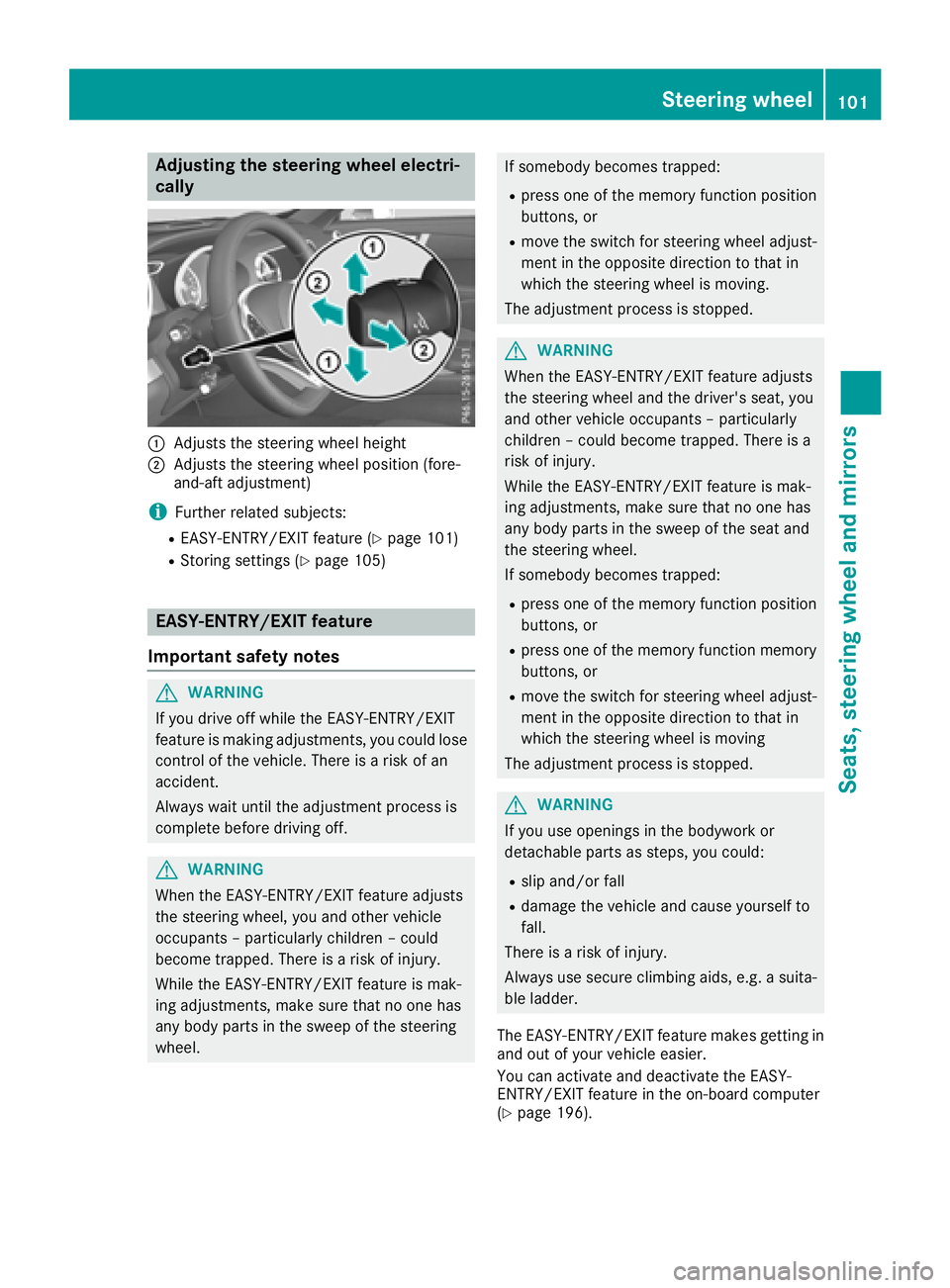 MERCEDES-BENZ SL ROADSTER 2018 Owners Manual Adjusting the steering wheel electri-
cally
:Adjusts th esteering whee lheight
;Adjusts th esteering whee lposition (fore-
and-af tadjustment)
iFurther relate dsubjects :
REASY-ENTRY/EXIT feature (Ypa MERCEDES-BENZ SL ROADSTER 2018 Owners Manual Adjusting the steering wheel electri-
cally
:Adjusts th esteering whee lheight
;Adjusts th esteering whee lposition (fore-
and-af tadjustment)
iFurther relate dsubjects :
REASY-ENTRY/EXIT feature (Ypa
