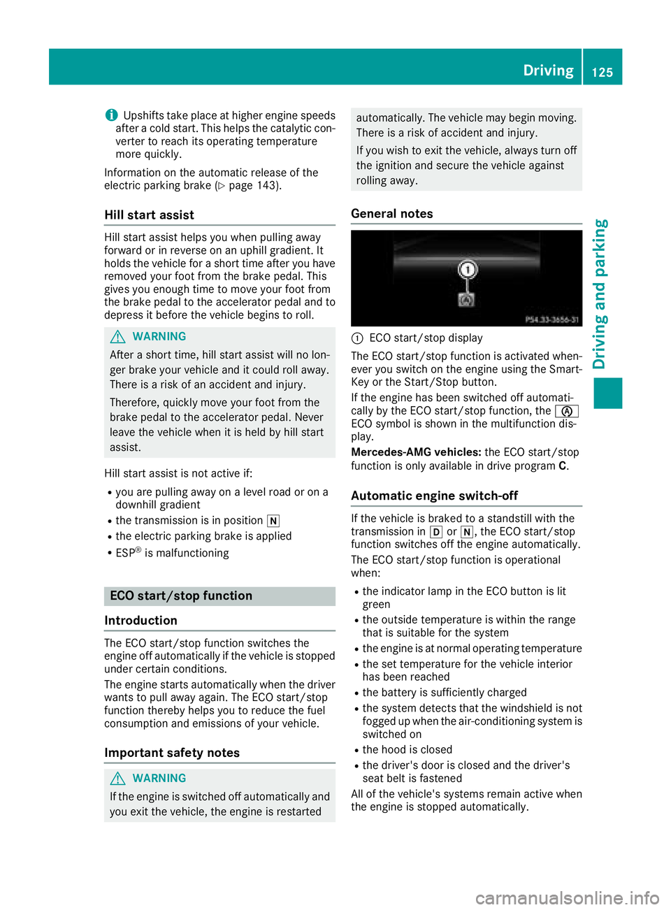 MERCEDES-BENZ SL ROADSTER 2018 Owners Manual iUpshifts take place at higher engine speeds
after a cold start. This helps the catalytic con-
verter to reach its operating temperature
more quickly.
Information on the automatic release of the
elect MERCEDES-BENZ SL ROADSTER 2018 Owners Manual iUpshifts take place at higher engine speeds
after a cold start. This helps the catalytic con-
verter to reach its operating temperature
more quickly.
Information on the automatic release of the
elect