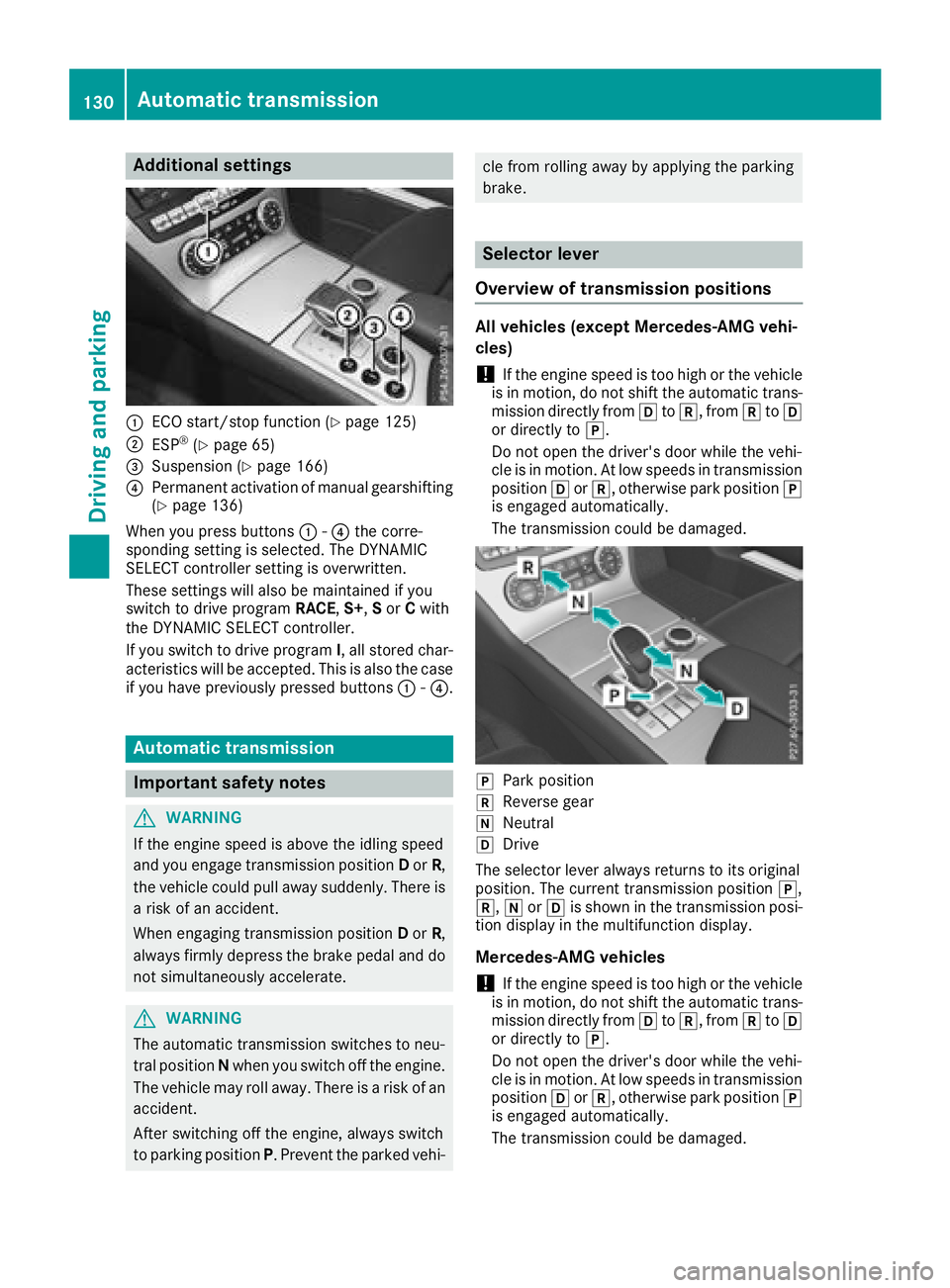 MERCEDES-BENZ SL ROADSTER 2018 Owners Manual Additional settings
:ECO start/stopfunction (Ypage 125)
;ESP®(Ypage 65 )
=Suspension (Ypage 166)
?Permanentactivation of manual gearshifting
(Ypage 136)
When you press buttons :-? thecorre-
sponding MERCEDES-BENZ SL ROADSTER 2018 Owners Manual Additional settings
:ECO start/stopfunction (Ypage 125)
;ESP®(Ypage 65 )
=Suspension (Ypage 166)
?Permanentactivation of manual gearshifting
(Ypage 136)
When you press buttons :-? thecorre-
sponding