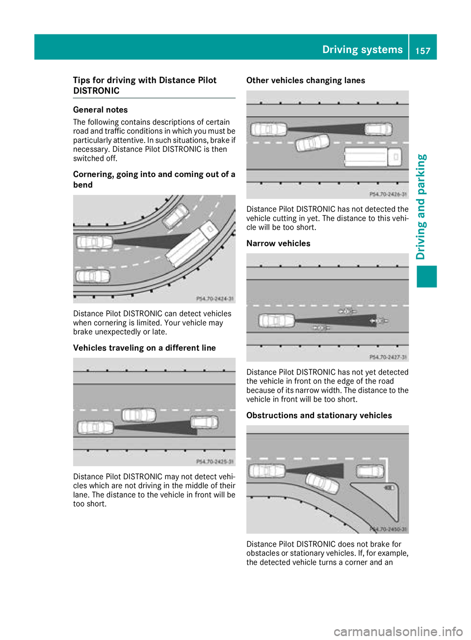 MERCEDES-BENZ SL ROADSTER 2018 Owners Manual Tips for driving with Distance Pilot
DISTRONIC
General notes
The following contains descriptions of certain
road and traffic conditions in which you must beparticularly attentive. In such situations, MERCEDES-BENZ SL ROADSTER 2018 Owners Manual Tips for driving with Distance Pilot
DISTRONIC
General notes
The following contains descriptions of certain
road and traffic conditions in which you must beparticularly attentive. In such situations,