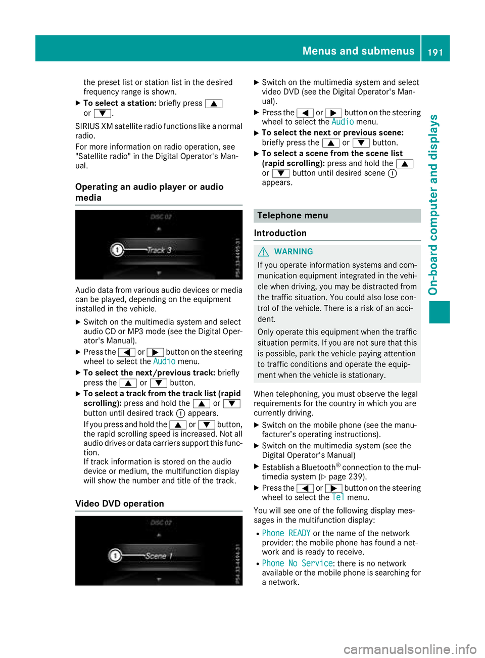 MERCEDES-BENZ SL ROADSTER 2018 Owners Manual the preset list or station list in the desired
frequency range is shown.
XTo select a station:briefly press9
or :.
SIRIUS XM satellite radio functions like a normal radio.
For more information on radi MERCEDES-BENZ SL ROADSTER 2018 Owners Manual the preset list or station list in the desired
frequency range is shown.
XTo select a station:briefly press9
or :.
SIRIUS XM satellite radio functions like a normal radio.
For more information on radi