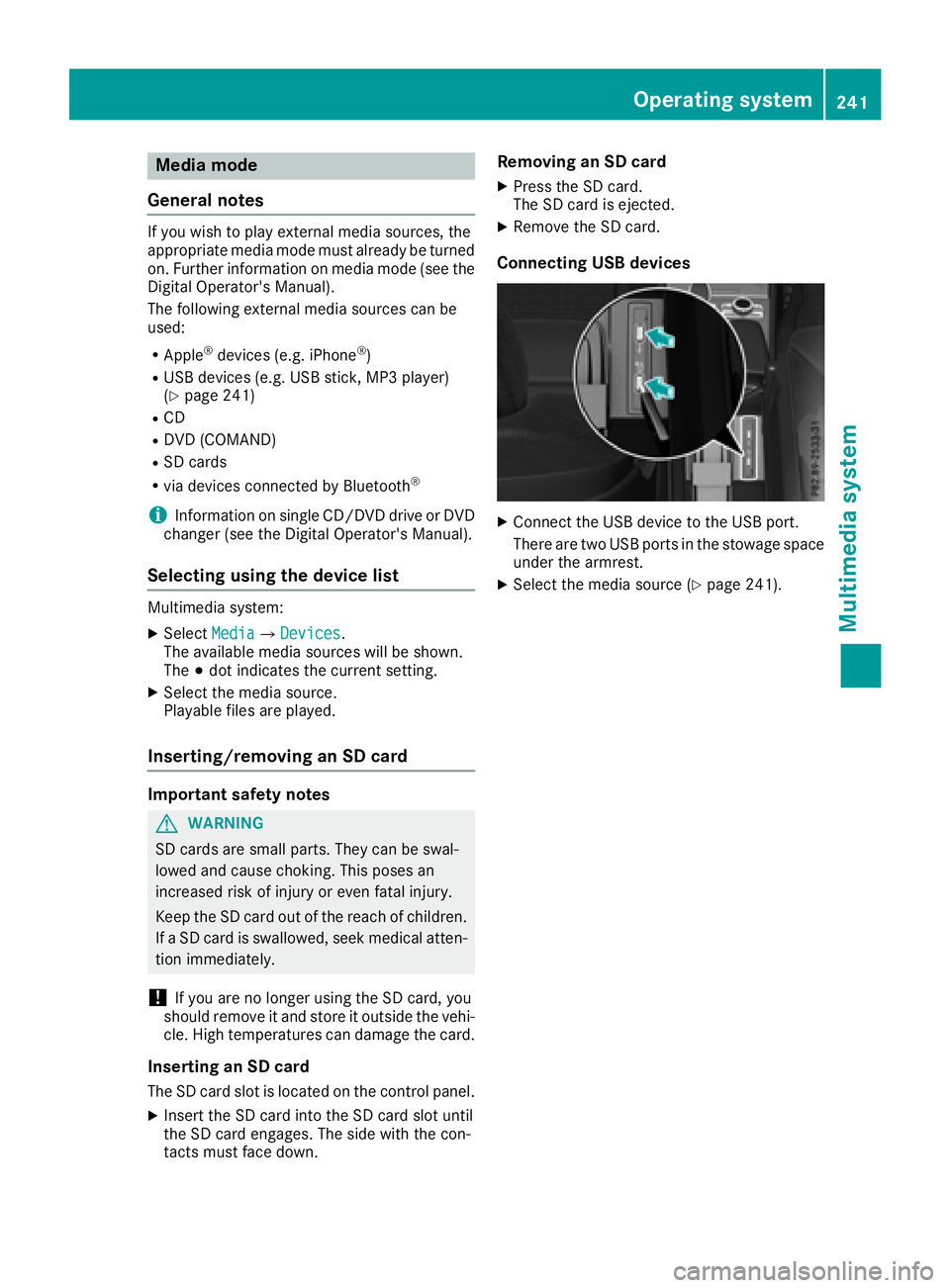 MERCEDES-BENZ SL ROADSTER 2018 Owners Manual Media mode
General notes
If you wish to play external media sources, the
appropriate media mode must already be turned
on. Further information on media mode (see the
Digital Operator's Manual).
Th MERCEDES-BENZ SL ROADSTER 2018 Owners Manual Media mode
General notes
If you wish to play external media sources, the
appropriate media mode must already be turned
on. Further information on media mode (see the
Digital Operator's Manual).
Th