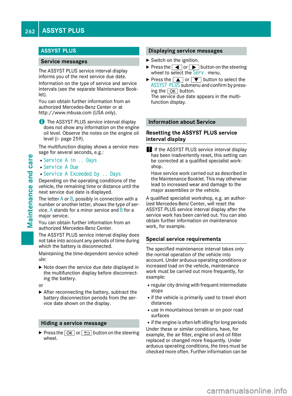 MERCEDES-BENZ SL ROADSTER 2018 Owners Manual ASSYST PLUS
Service messages
The ASSYSTPLU Sservic einterval display
inform syou of th enext servic edue date.
Information on th etyp eof servic eand servic e
intervals (see th eseparat eMaintenance B MERCEDES-BENZ SL ROADSTER 2018 Owners Manual ASSYST PLUS
Service messages
The ASSYSTPLU Sservic einterval display
inform syou of th enext servic edue date.
Information on th etyp eof servic eand servic e
intervals (see th eseparat eMaintenance B