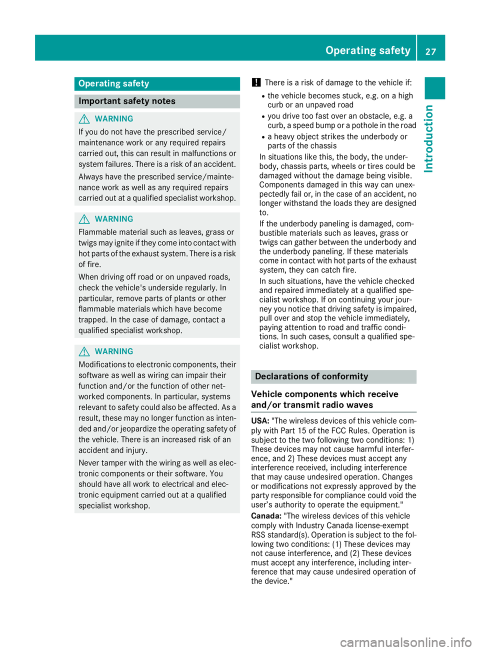 MERCEDES-BENZ SL ROADSTER 2018 Owners Manual Operating safety
Important safety notes
GWARNING
If you do not have the prescribed service/
maintenance work or any required repairs
carried out, this can result in malfunctions or system failures. Th MERCEDES-BENZ SL ROADSTER 2018 Owners Manual Operating safety
Important safety notes
GWARNING
If you do not have the prescribed service/
maintenance work or any required repairs
carried out, this can result in malfunctions or system failures. Th