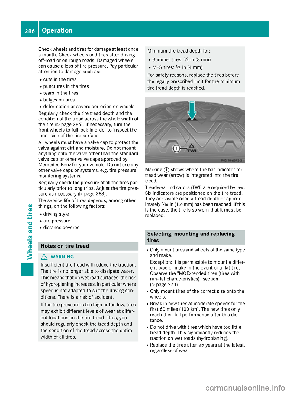 MERCEDES-BENZ SL ROADSTER 2018 Owners Manual Check wheels and tires for damage at least once
a month. Check wheels and tires afterdriving
off-road or on rough roads. Damaged wheels
can cause a loss of tire pressure. Pay particular
attention to d MERCEDES-BENZ SL ROADSTER 2018 Owners Manual Check wheels and tires for damage at least once
a month. Check wheels and tires afterdriving
off-road or on rough roads. Damaged wheels
can cause a loss of tire pressure. Pay particular
attention to d
