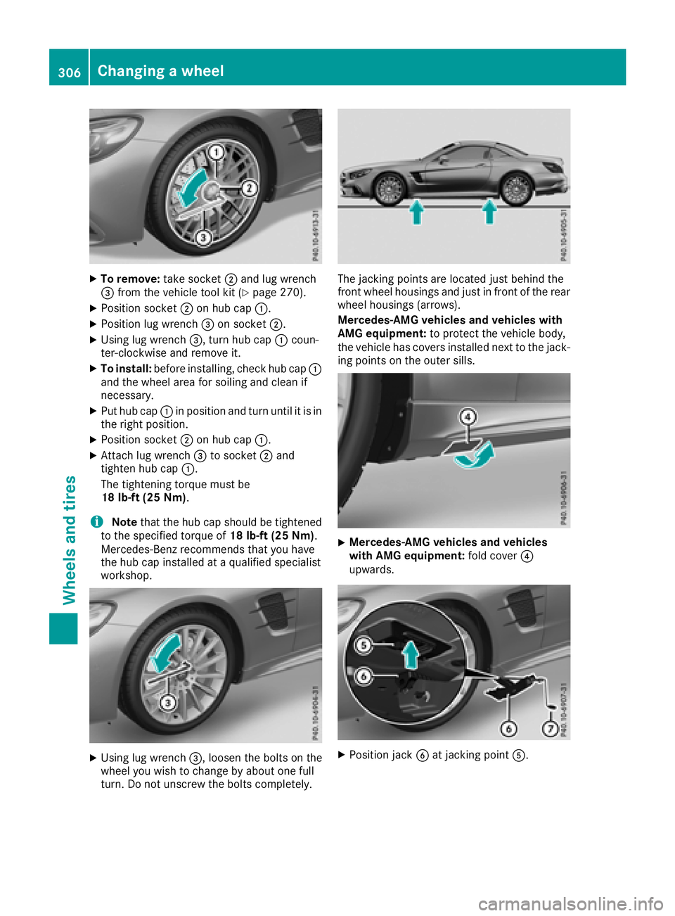 MERCEDES-BENZ SL ROADSTER 2018 Owners Manual XTo remove:take socket;and lug wrench
= from the vehicle tool kit (Ypage 270).
XPosition socket ;on hub cap :.
XPosition lug wrench =on socket ;.
XUsing lug wrench =, turn hub cap:coun-
ter-clockwise MERCEDES-BENZ SL ROADSTER 2018 Owners Manual XTo remove:take socket;and lug wrench
= from the vehicle tool kit (Ypage 270).
XPosition socket ;on hub cap :.
XPosition lug wrench =on socket ;.
XUsing lug wrench =, turn hub cap:coun-
ter-clockwise