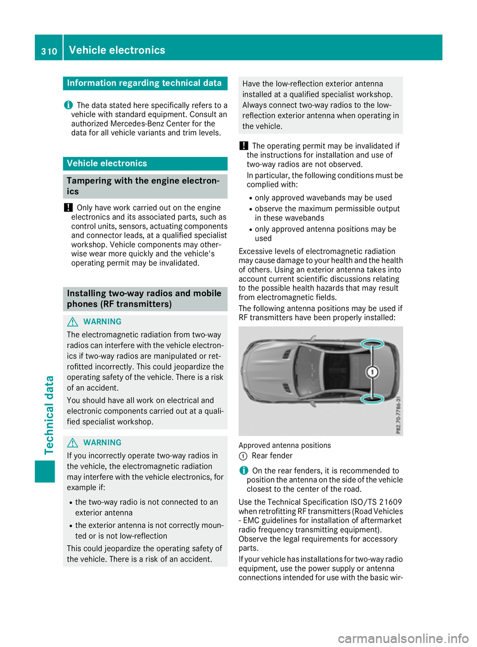 MERCEDES-BENZ SL ROADSTER 2018 Owners Manual Information regarding technical data
i
The dat astate dher especifically refers to a
vehicl ewit hstandard equipment. Consult an
authorize dMercedes-Ben zCente rfor th e
dat afor all vehicl evariants MERCEDES-BENZ SL ROADSTER 2018 Owners Manual Information regarding technical data
i
The dat astate dher especifically refers to a
vehicl ewit hstandard equipment. Consult an
authorize dMercedes-Ben zCente rfor th e
dat afor all vehicl evariants