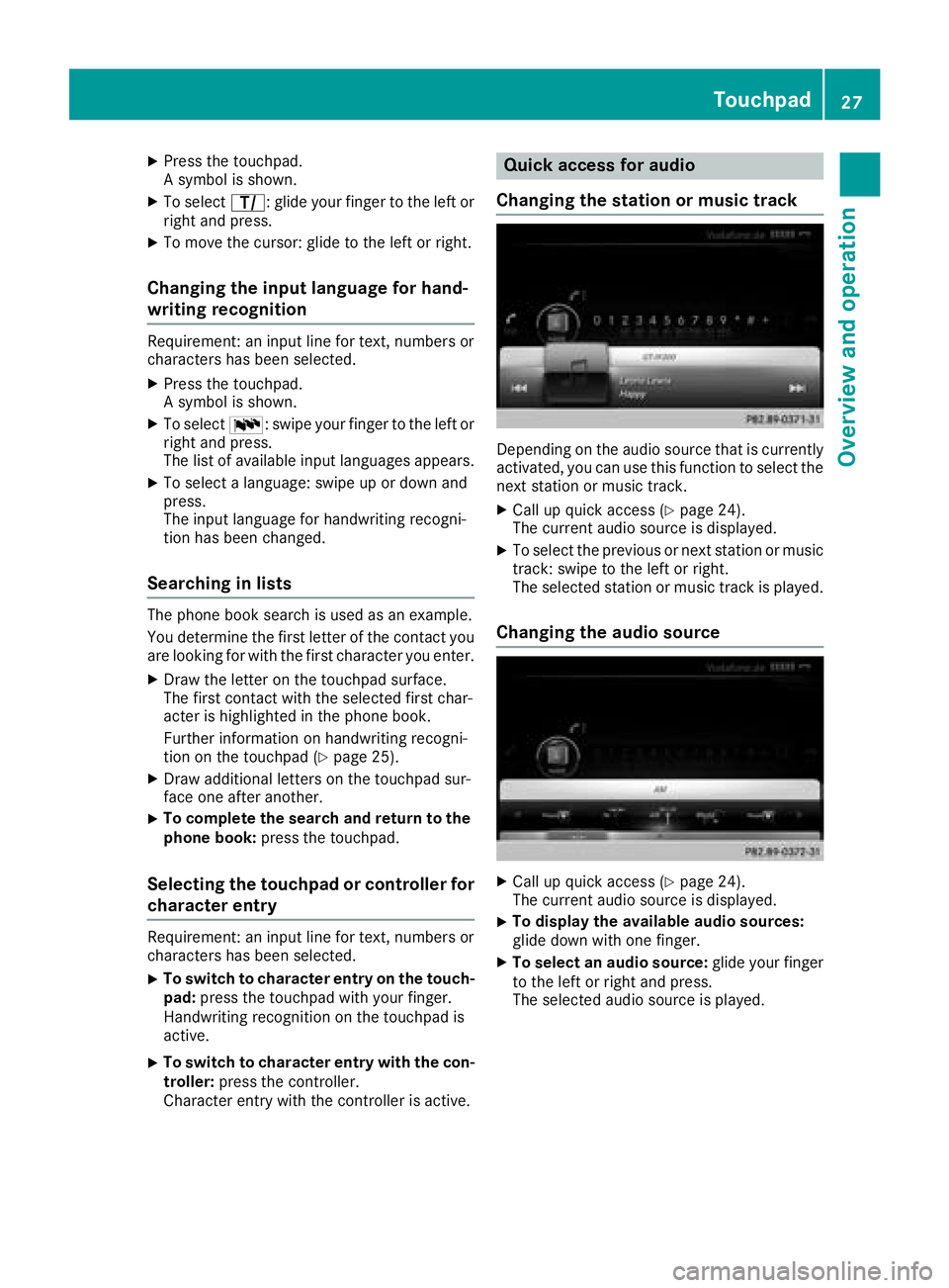 MERCEDES-BENZ SL ROADSTER 2018 COMAND Manual XPress the touchpad.
A symbol is shown.
XTo selectp: glide your finger to the left or
right and press.
XTo move the cursor: glide to the left or right.
Changing the input language for hand-
writing re MERCEDES-BENZ SL ROADSTER 2018 COMAND Manual XPress the touchpad.
A symbol is shown.
XTo selectp: glide your finger to the left or
right and press.
XTo move the cursor: glide to the left or right.
Changing the input language for hand-
writing re