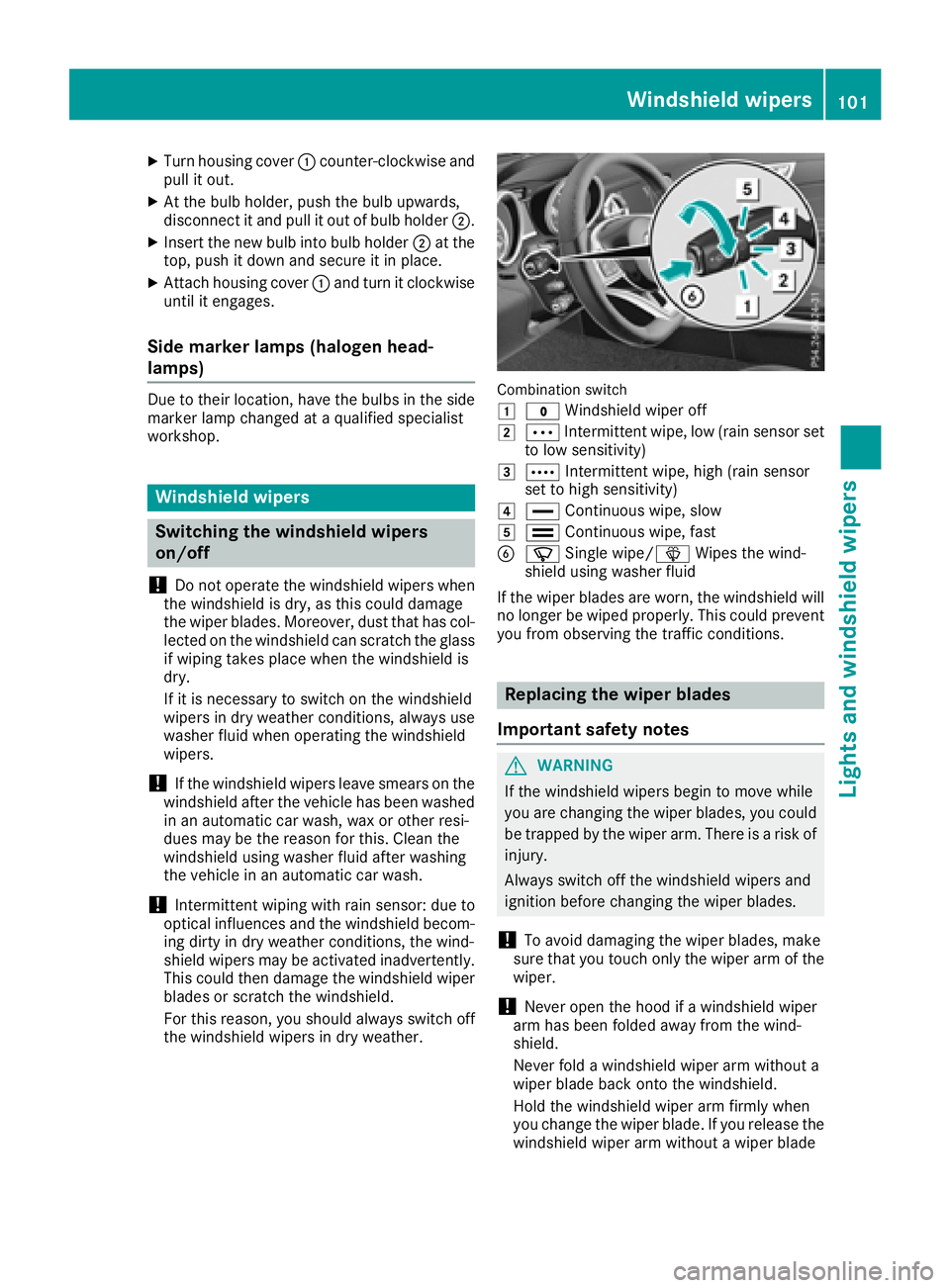 MERCEDES-BENZ SLC ROADSTER 2018 Owners Manual XTurn housing cover:counter-clockwise and
pull it out.
XAt the bulb holder, push the bulb upwards,
disconnect it and pull it out of bulb holder ;.
XInsert the new bulb into bulb holder;at the
top, pus MERCEDES-BENZ SLC ROADSTER 2018 Owners Manual XTurn housing cover:counter-clockwise and
pull it out.
XAt the bulb holder, push the bulb upwards,
disconnect it and pull it out of bulb holder ;.
XInsert the new bulb into bulb holder;at the
top, pus