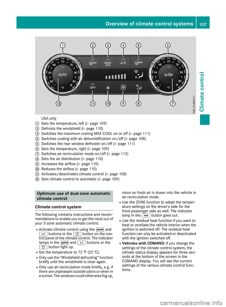 MERCEDES-BENZ SLC ROADSTER 2018 Owners Manual USA only
:Sets the temperature, left (Ypage 109)
;Defrosts the windshield(Ypage 110)
=Switches the maximum cooling MAX COOL on or off (Ypage 111)
?Switches cooling with air dehumidification on/off (Yp MERCEDES-BENZ SLC ROADSTER 2018 Owners Manual USA only
:Sets the temperature, left (Ypage 109)
;Defrosts the windshield(Ypage 110)
=Switches the maximum cooling MAX COOL on or off (Ypage 111)
?Switches cooling with air dehumidification on/off (Yp