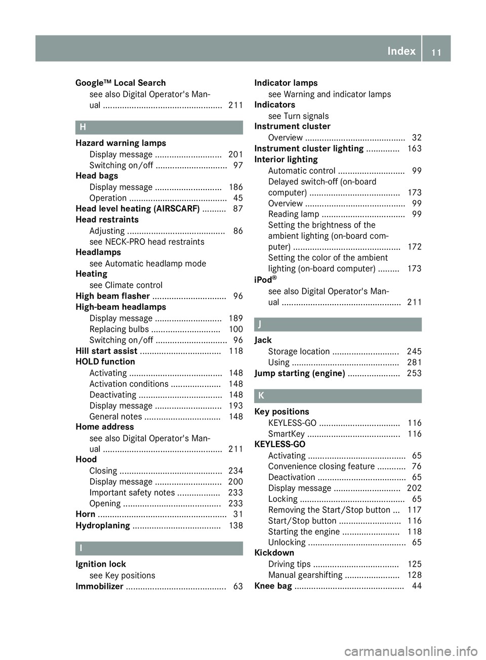 MERCEDES-BENZ SLC ROADSTER 2018 Owners Manual Google™ Local Searchsee alsoD igital Operator's Man-
ual. ................................................. 211
H
Hazard warning lamps
Displaym essage............................ 201
Switching o MERCEDES-BENZ SLC ROADSTER 2018 Owners Manual Google™ Local Searchsee alsoD igital Operator's Man-
ual. ................................................. 211
H
Hazard warning lamps
Displaym essage............................ 201
Switching o