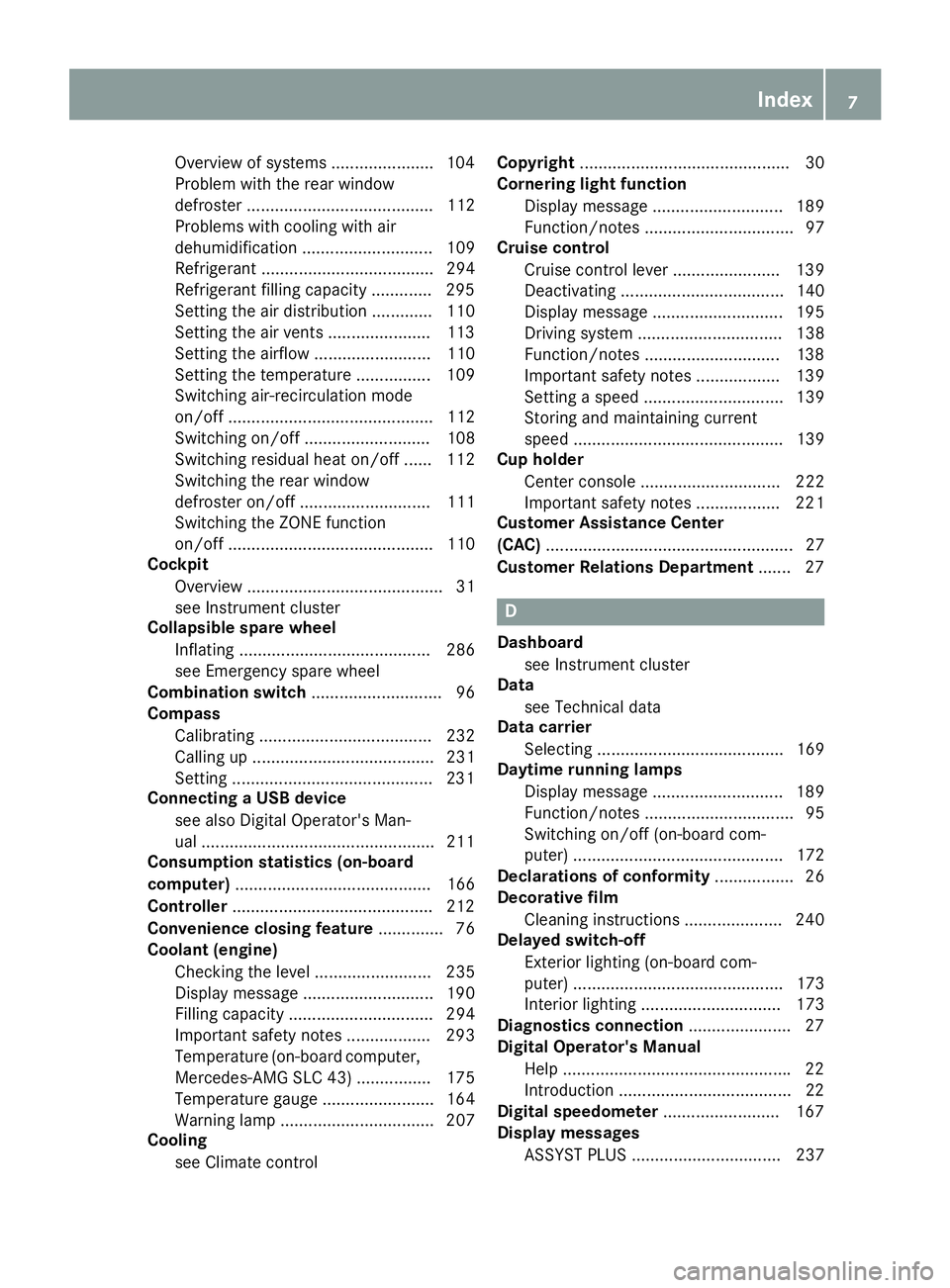 MERCEDES-BENZ SLC ROADSTER 2018 Owners Manual Overview of systems ......................104
Problem with the rear window
defroster ........................................ 112
Problems with cooling with air
dehumidification ...................... MERCEDES-BENZ SLC ROADSTER 2018 Owners Manual Overview of systems ......................104
Problem with the rear window
defroster ........................................ 112
Problems with cooling with air
dehumidification ......................